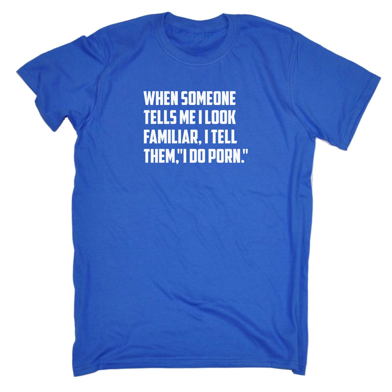 I Do Porn Look Familiar - Mens Funny T-Shirt Tshirts
