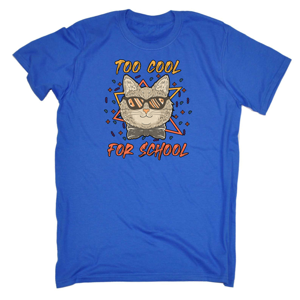 Too Cool For School Cat Kitten Pussy Cats - Mens Funny T-Shirt Tshirts
