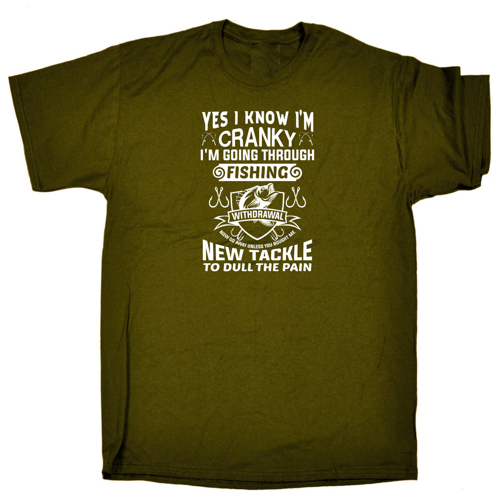 Yes I Know Im Cranky Fishing Withdrawal - Mens Funny T-Shirt Tshirts