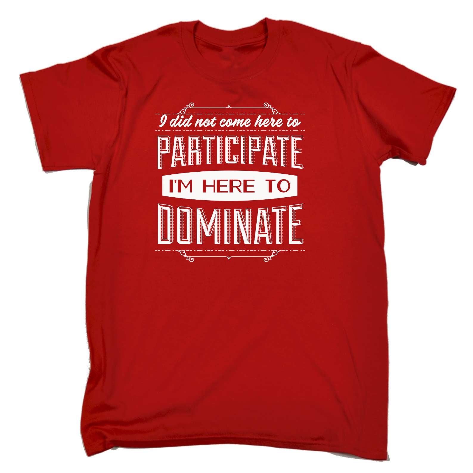 I Did Not Come Here To Participate - Mens Funny T-Shirt Tshirts