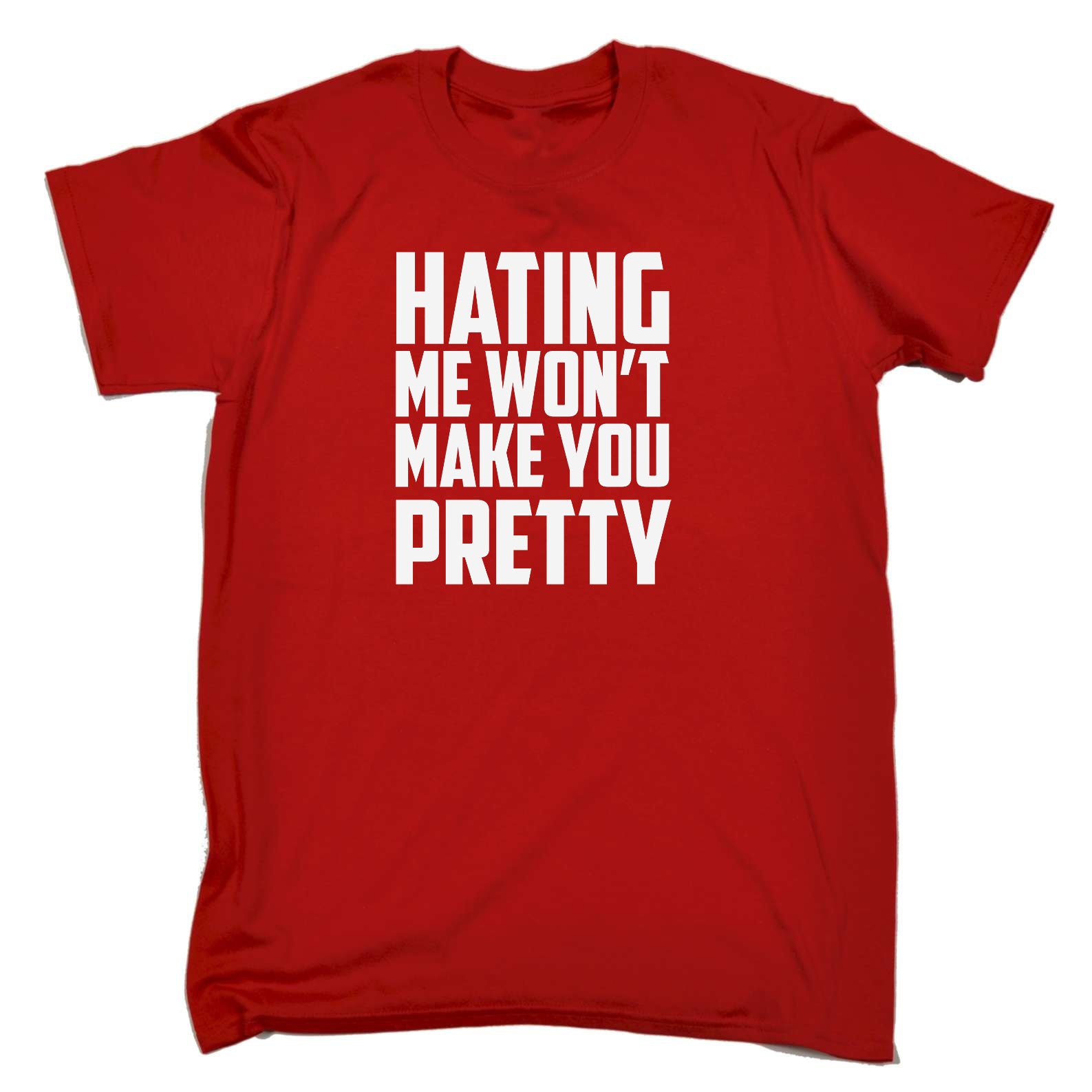Hating Me Wont Make You Pretty - Mens Funny T-Shirt Tshirts