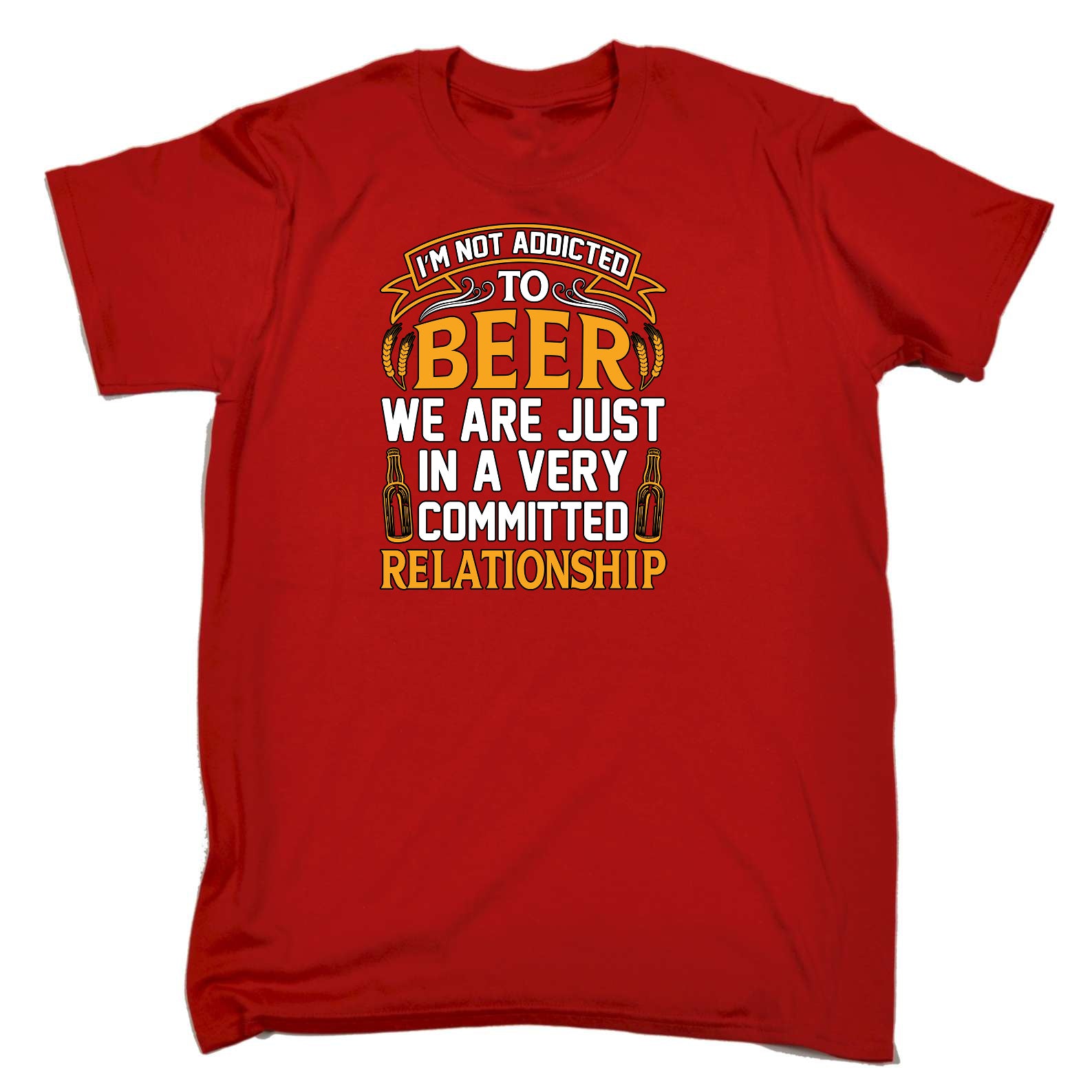 Not Addicted To Beer Cammitted Relationship Alcohol - Mens Funny T-Shirt Tshirts
