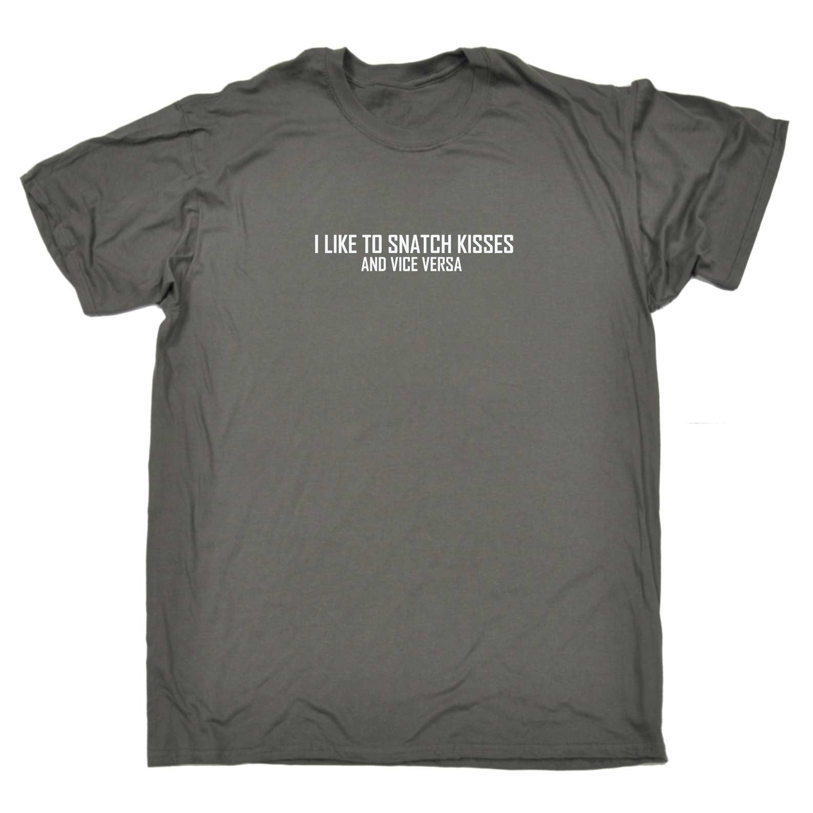 I Like To Snatch Kisses And Vice Versa - Mens Funny T-Shirt Tshirts
