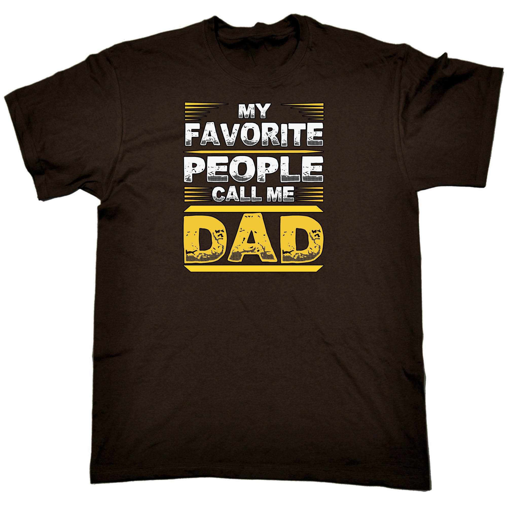 My Favorite People Call Me Dad Father Daddy - Mens Funny T-Shirt Tshirts