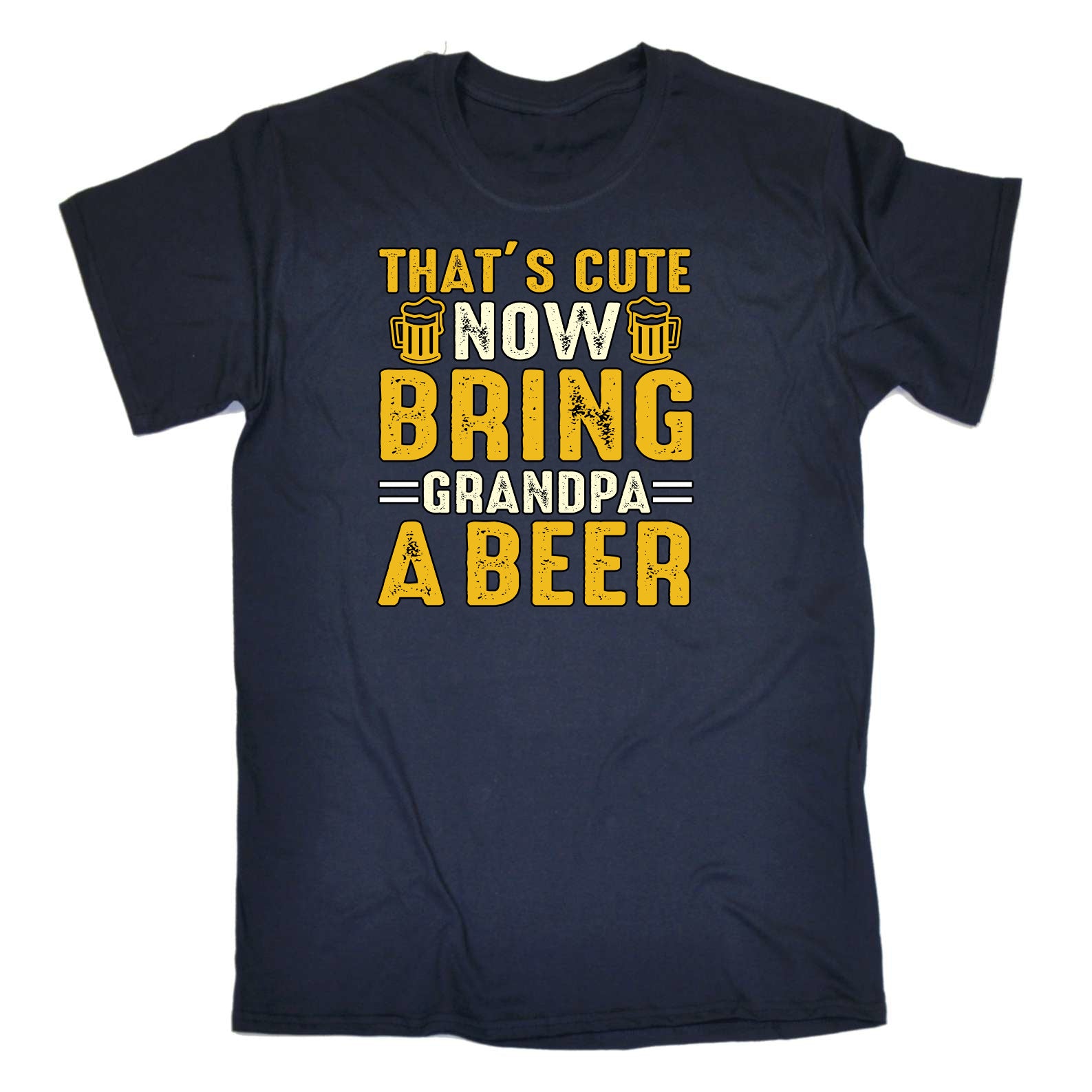 Thats Cute Now Bring Grandpa A Beer - Mens Funny T-Shirt Tshirts