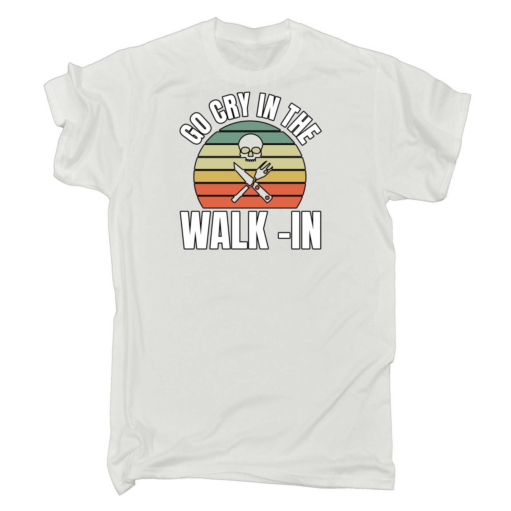 Go Cry In The Walk In Chef Cooking - Mens 123t Funny T-Shirt Tshirts