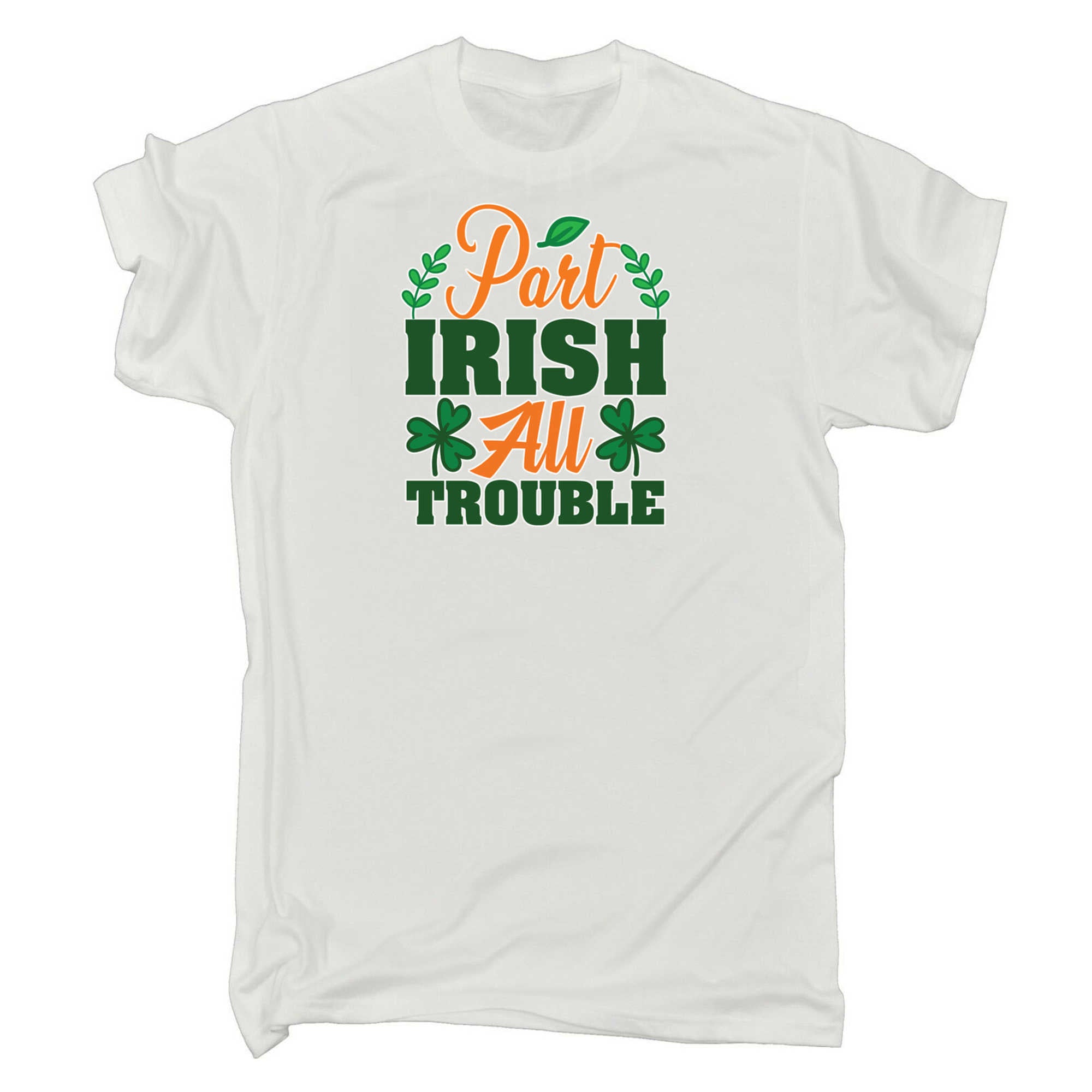 Part Irish All Trouble Irish St Patricks Day Ireland - Mens 123t Funny T-Shirt Tshirts