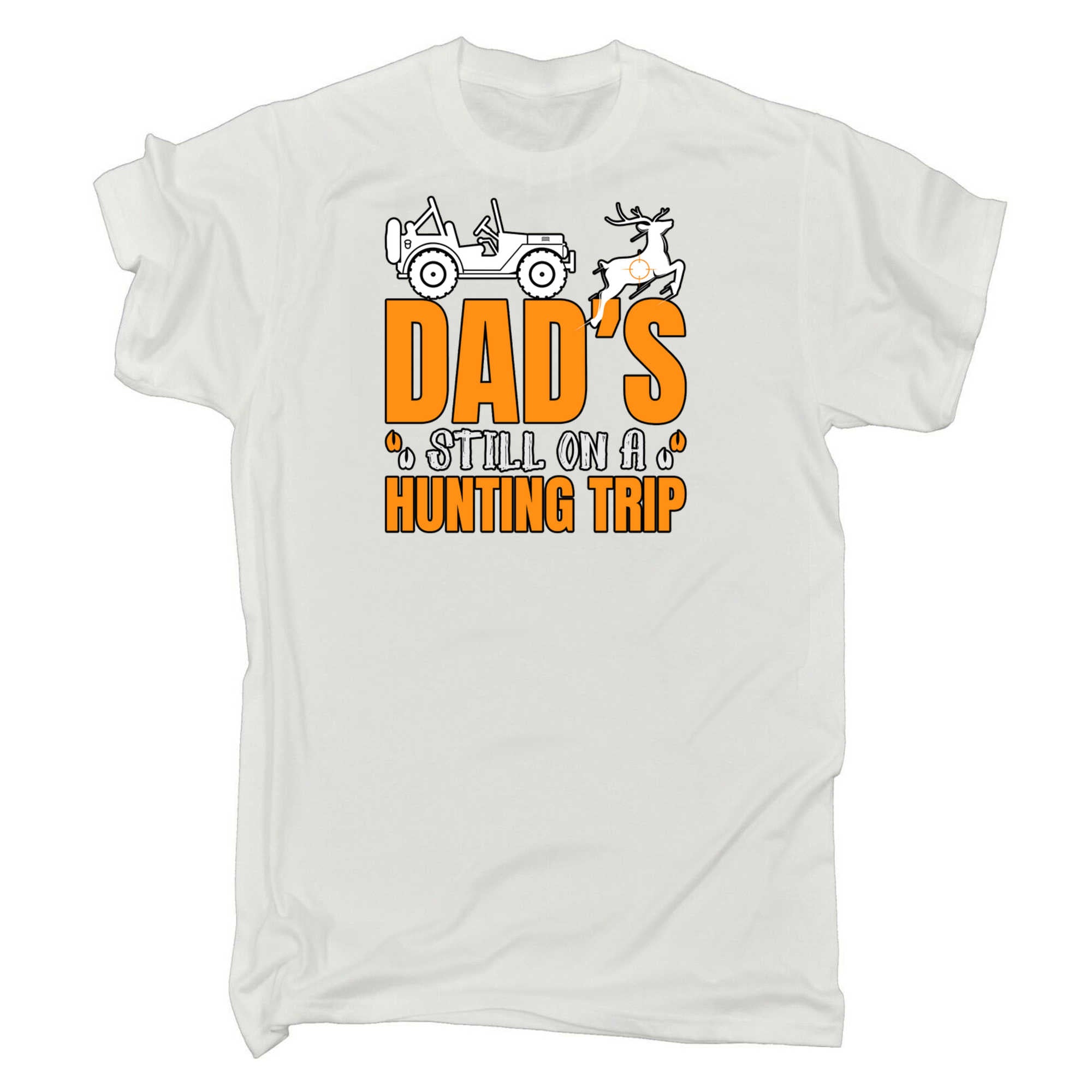 Dad Is Still On A Hunting Trip - Mens 123t Funny T-Shirt Tshirts