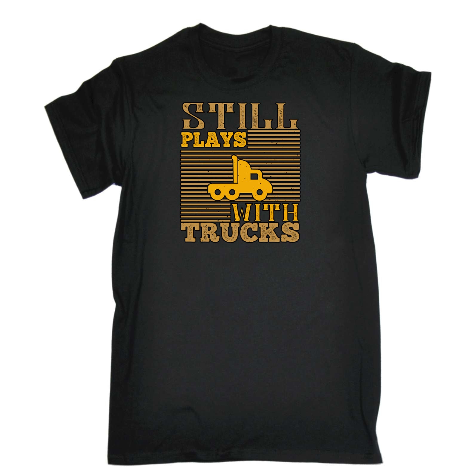 Still Plays With Trucks Truck Driver - Mens 123t Funny T-Shirt Tshirts