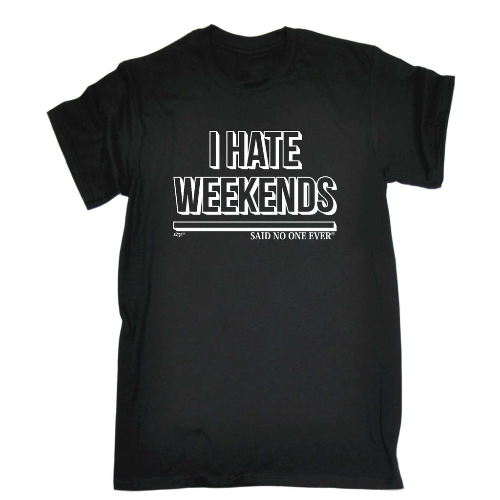 Hate Weekends Snoe - Mens Funny T-Shirt Tshirts