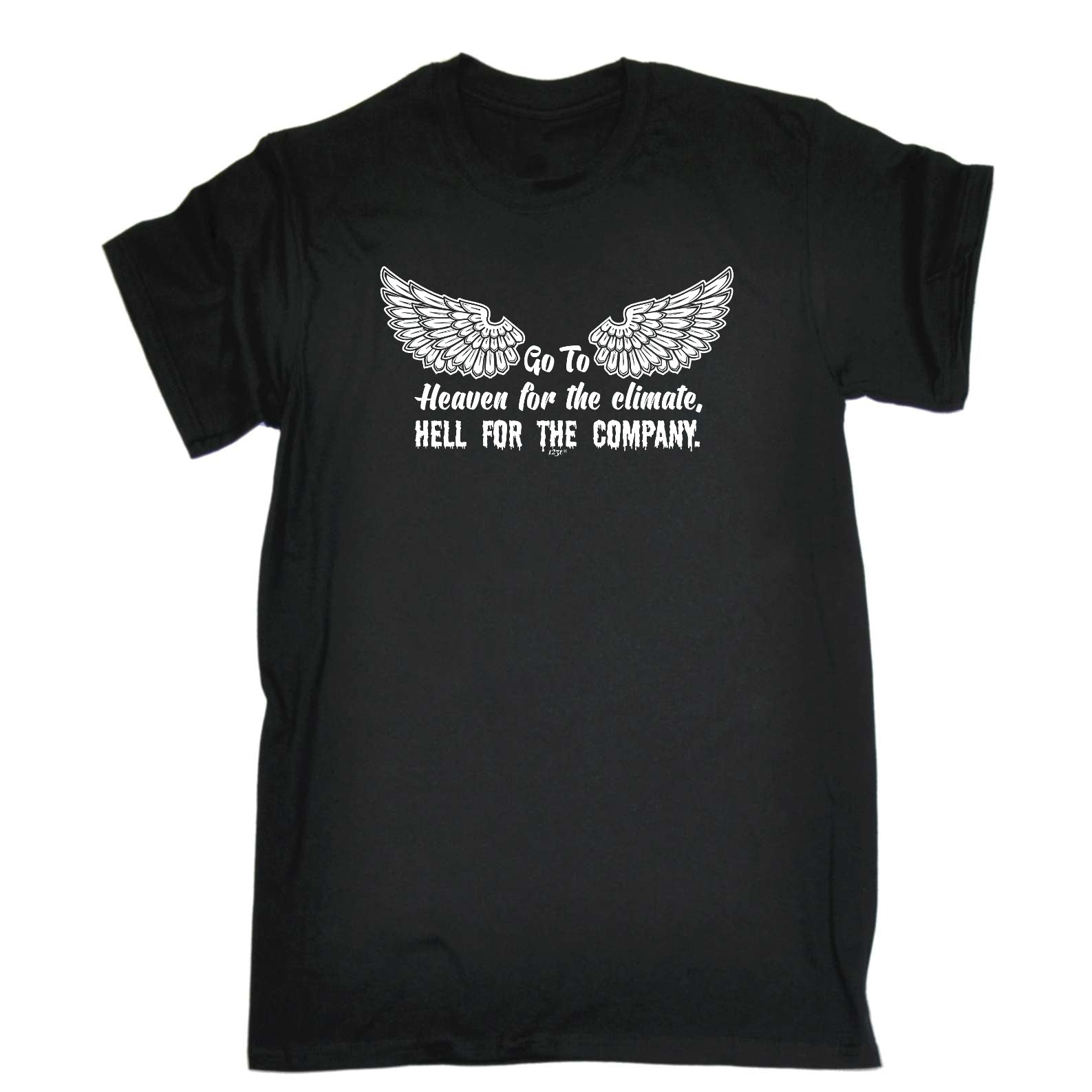 Go To Heaven For The Climate - Mens Funny T-Shirt Tshirts