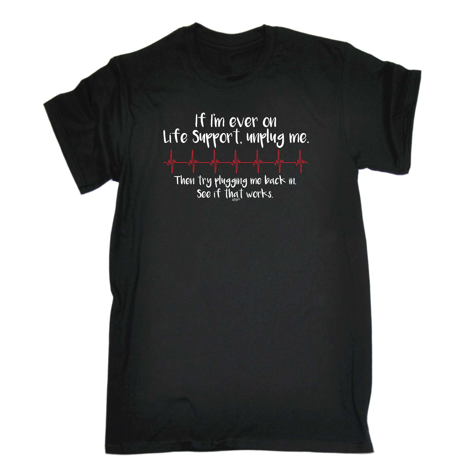 If Im Ever On Life Support Unplug Me - Mens Funny T-Shirt Tshirts