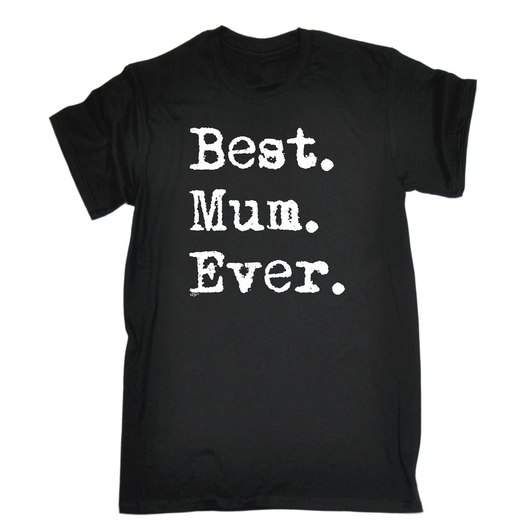 Best Mum Ever Mother - Mens Funny T-Shirt Tshirts