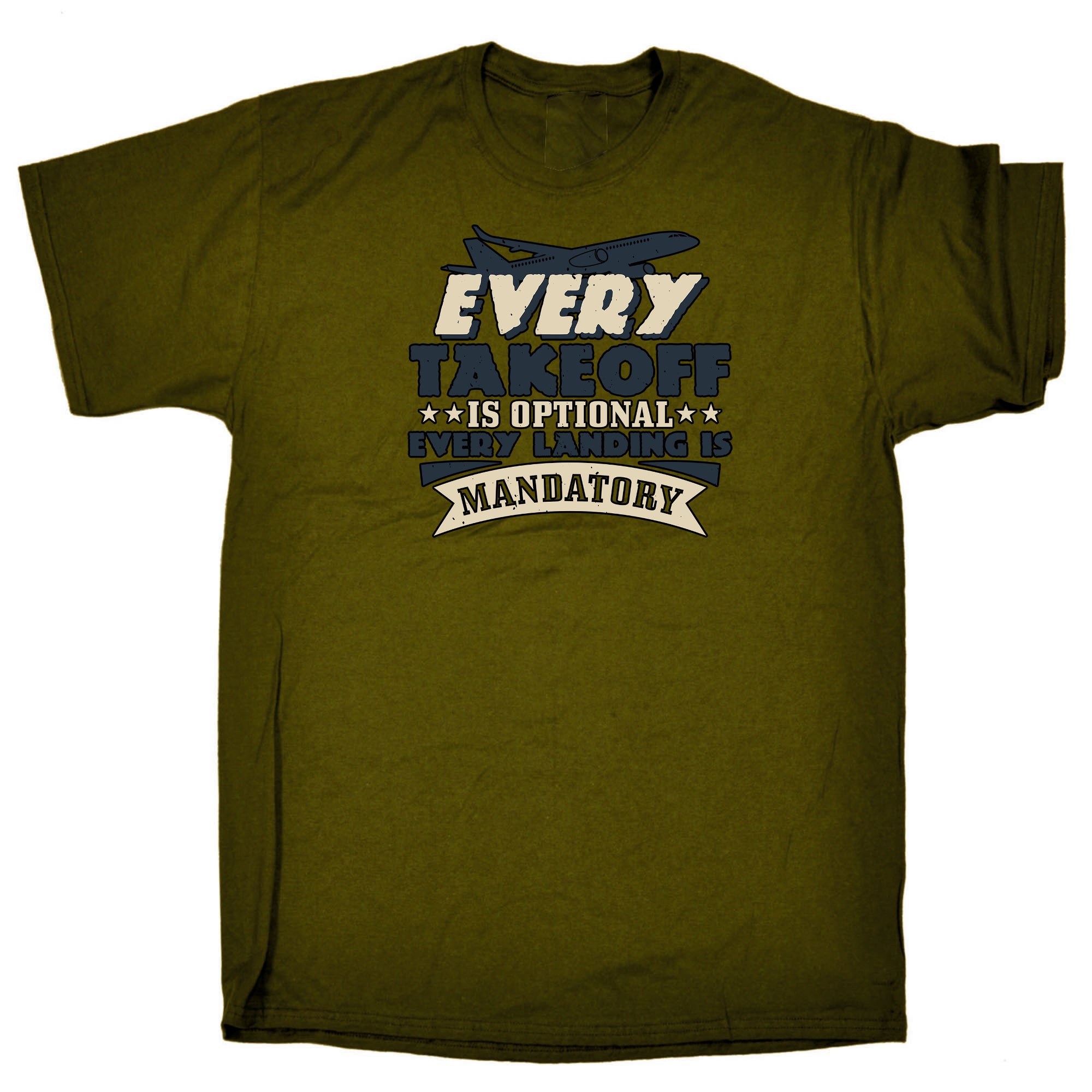 Every Takeoff Is Optional. Every Landing Is Mandatory 01 - Mens 123t Funny T-Shirt Tshirts