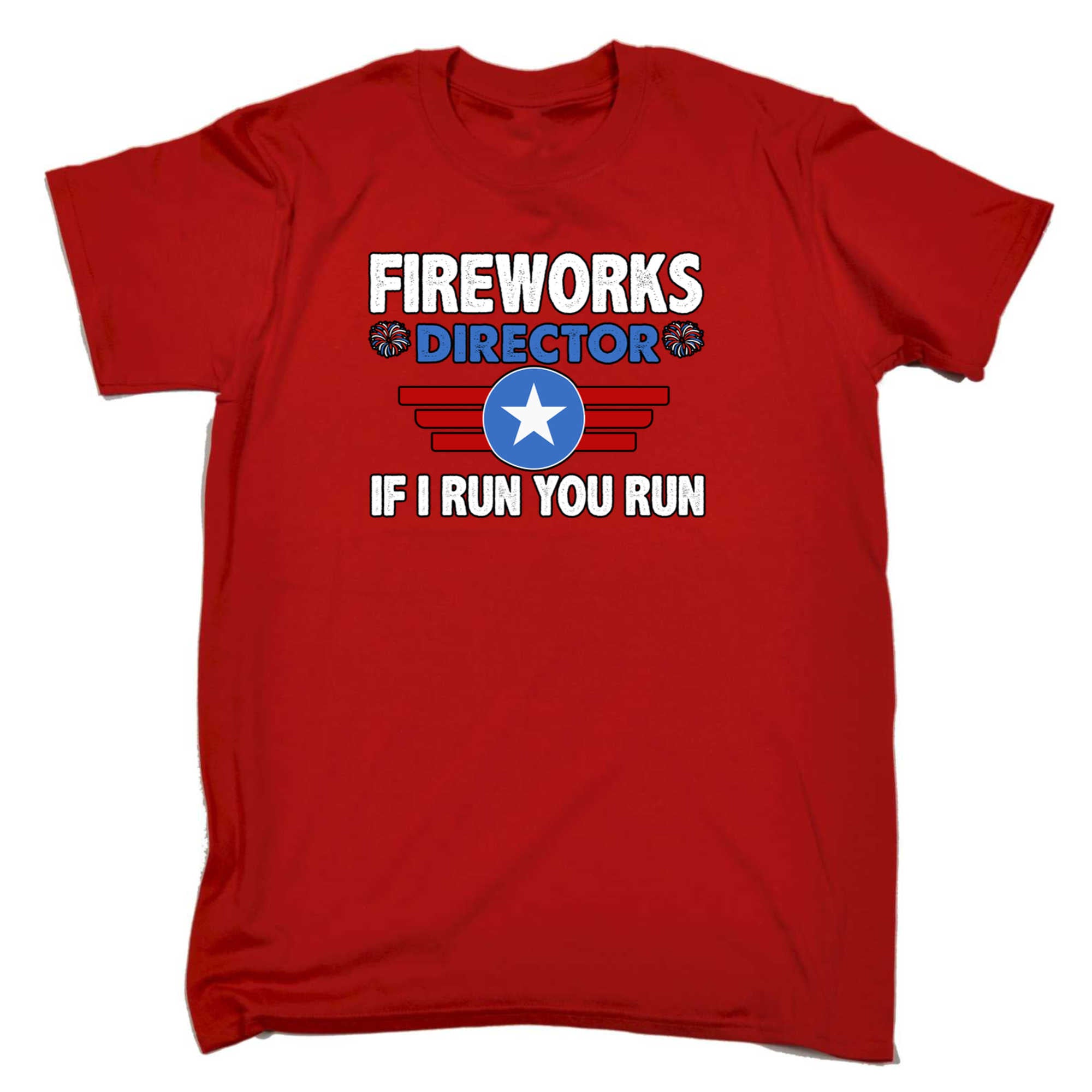 Fireworks Director If I Run You Run - Mens 123t Funny T-Shirt Tshirts