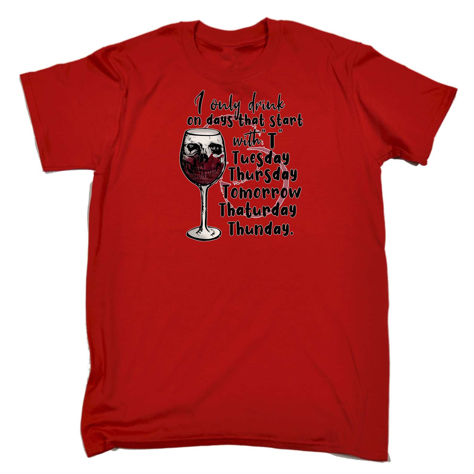 Only Drink With Days Starting With T Wine Drinking - Mens Funny T-Shirt Tshirts