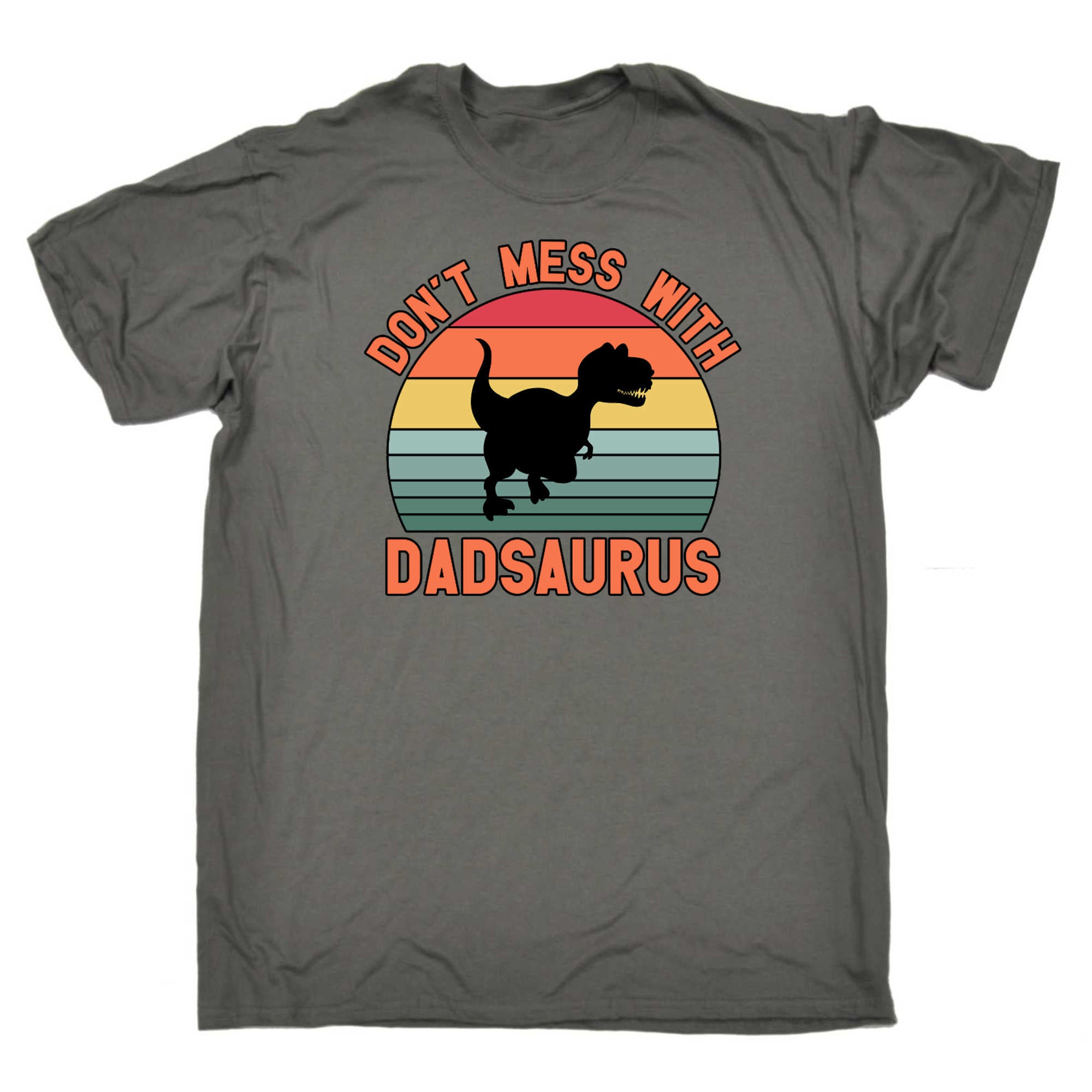 Dont Mess With Daddysaurus Dad Daddy Dinosaur - Mens 123t Funny T-Shirt Tshirts