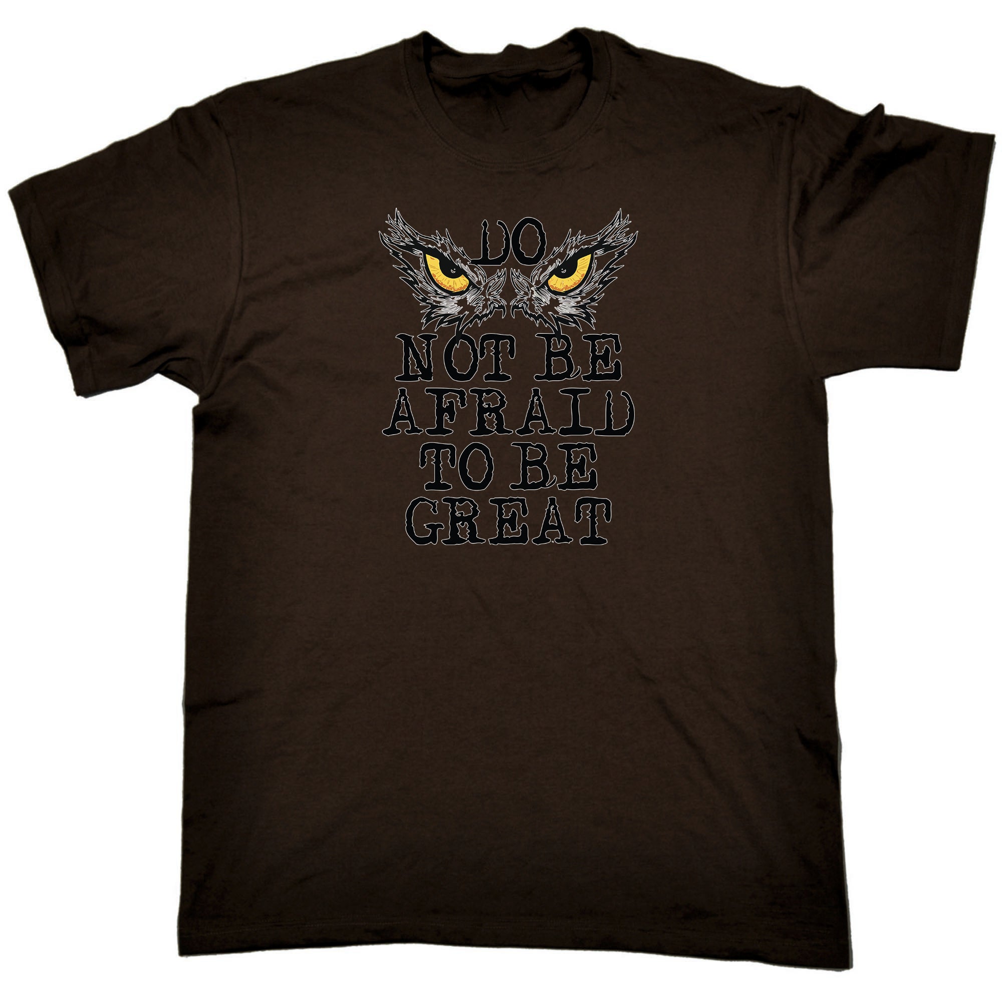 Do Not Be Afraid To Be Great - Mens Funny T-Shirt Tshirts