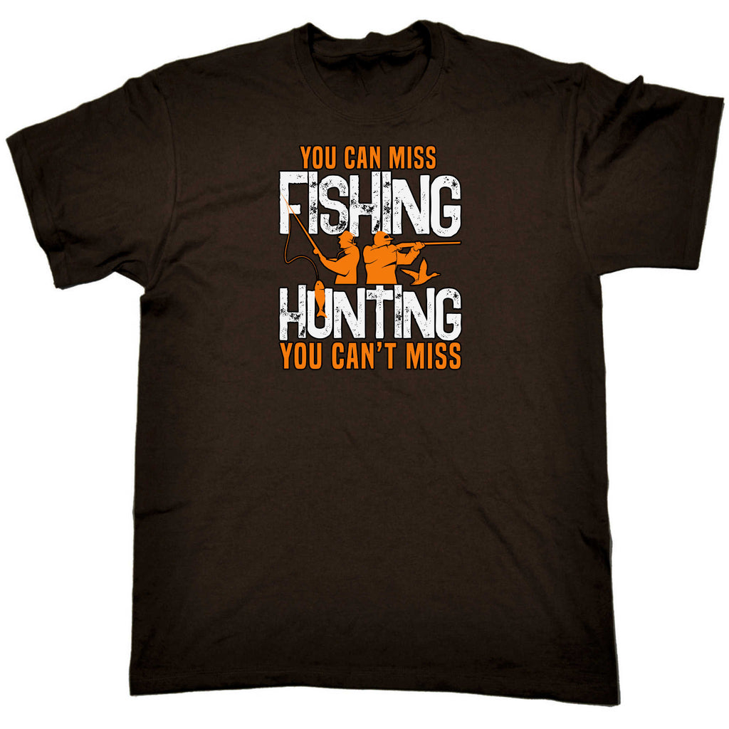 You Can Miss Fishing But You Cant Miss Hunting - Mens 123t Funny T-Shirt Tshirts