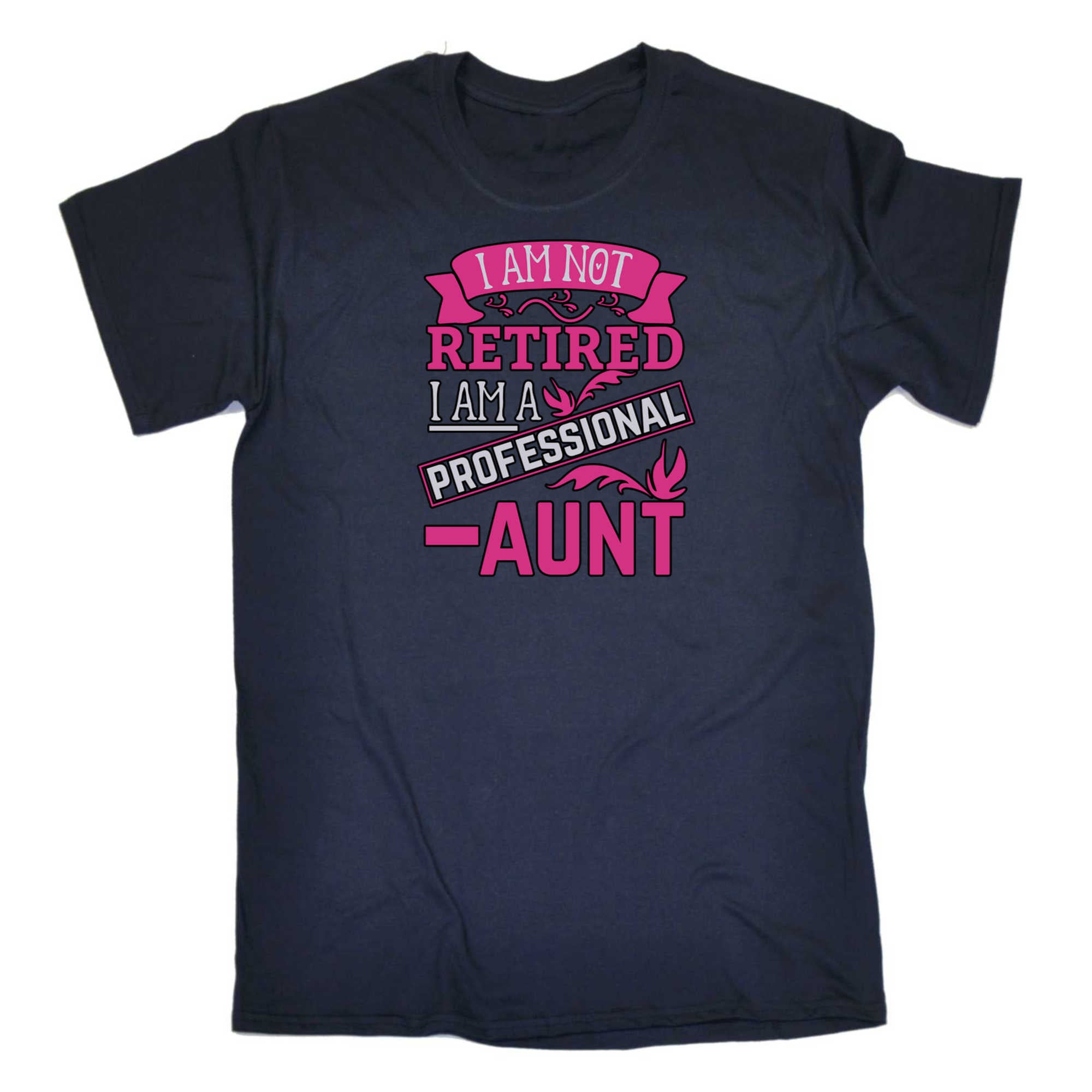 I Am Not Retired I Am A Professional Aunt - Mens 123t Funny T-Shirt Tshirts