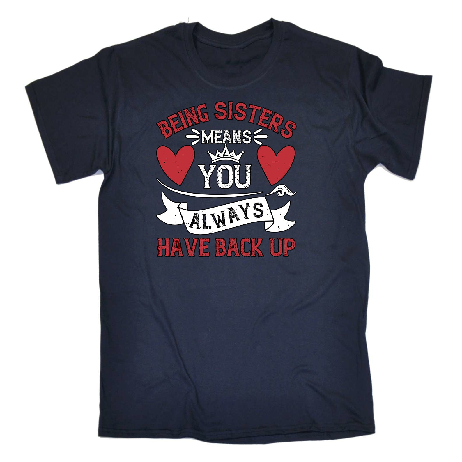 Being Sisters Means You Always Have Back Up - Mens Funny T-Shirt Tshirts