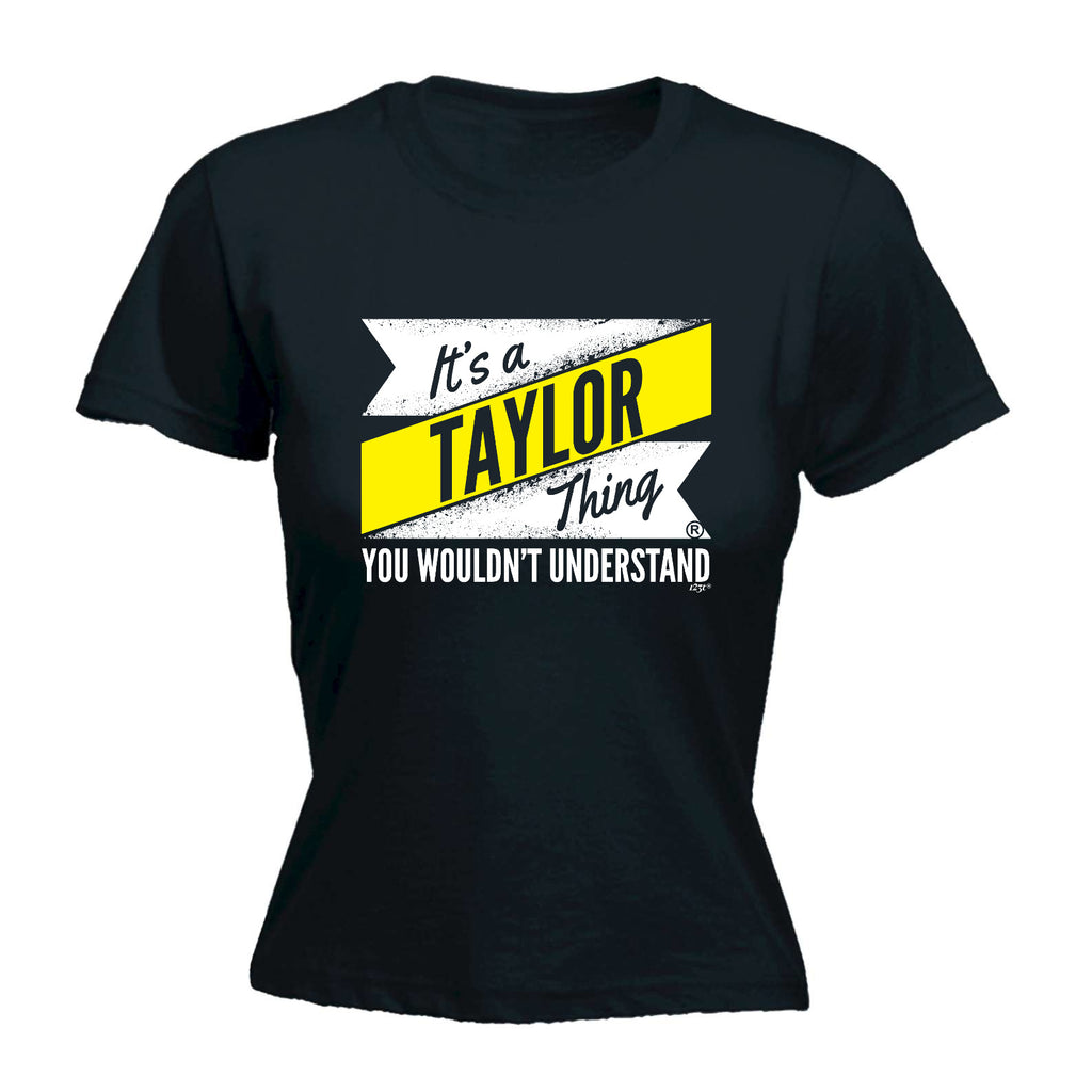 Taylor V2 Surname Thing - Funny Womens T-Shirt Tshirt