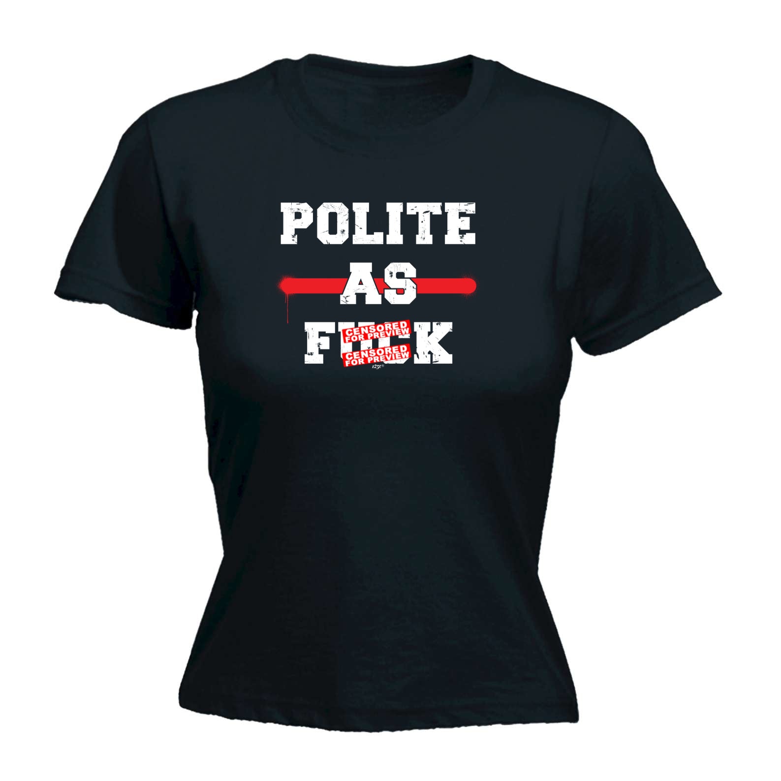 Polite As F K - Funny Womens T-Shirt Tshirt