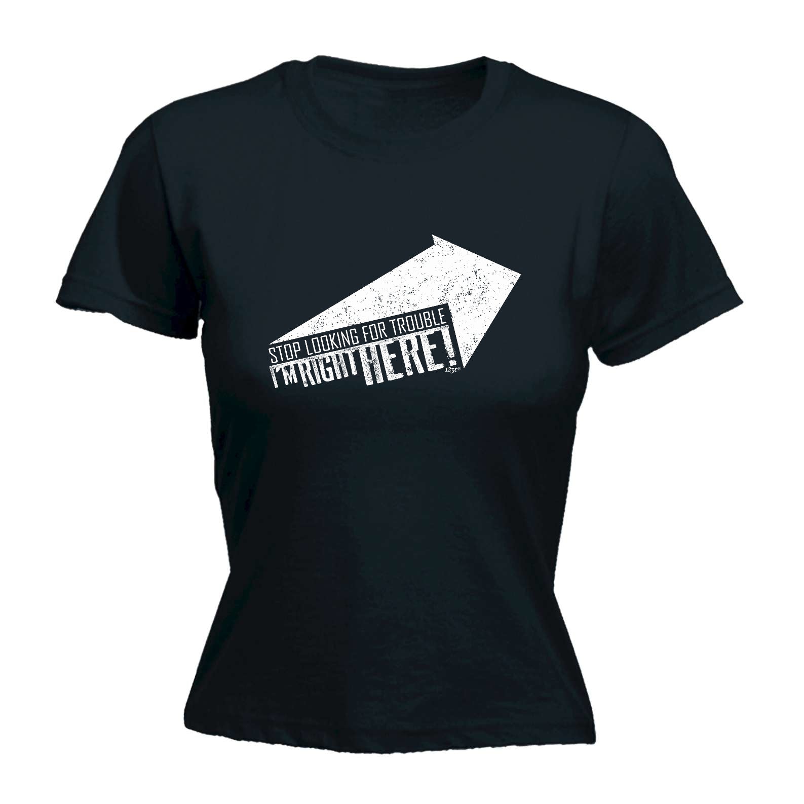 Stop Looking For Trouble - Funny Womens T-Shirt Tshirt