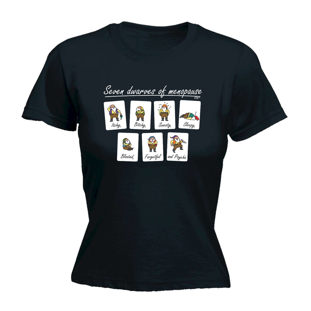 Seven Dwarves Of Menopause - Funny Womens T-Shirt Tshirt