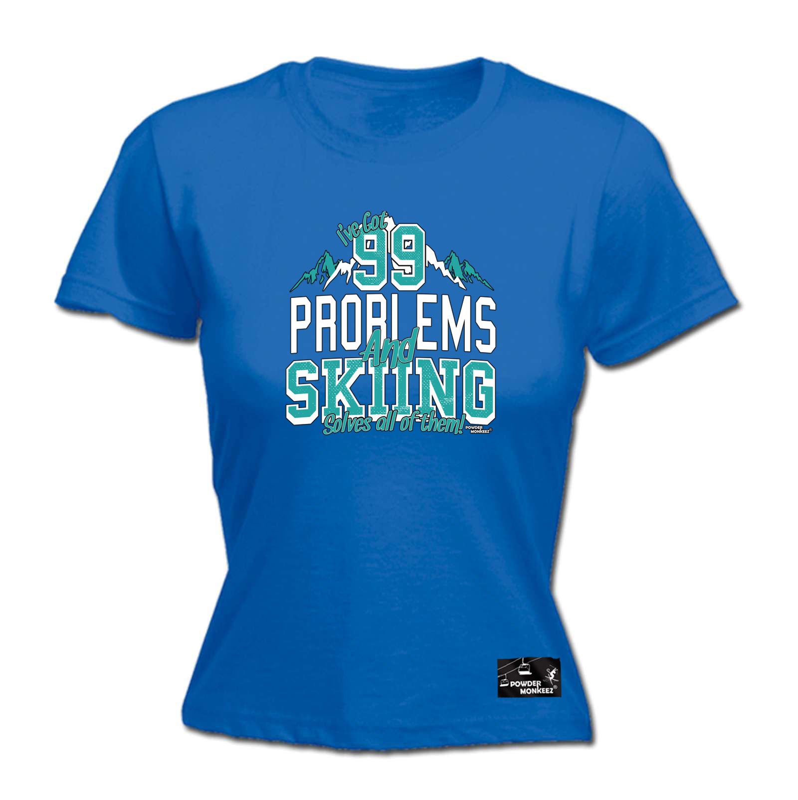 Pm Ive Got 99 Problems Skiing - Funny Womens T-Shirt Tshirt