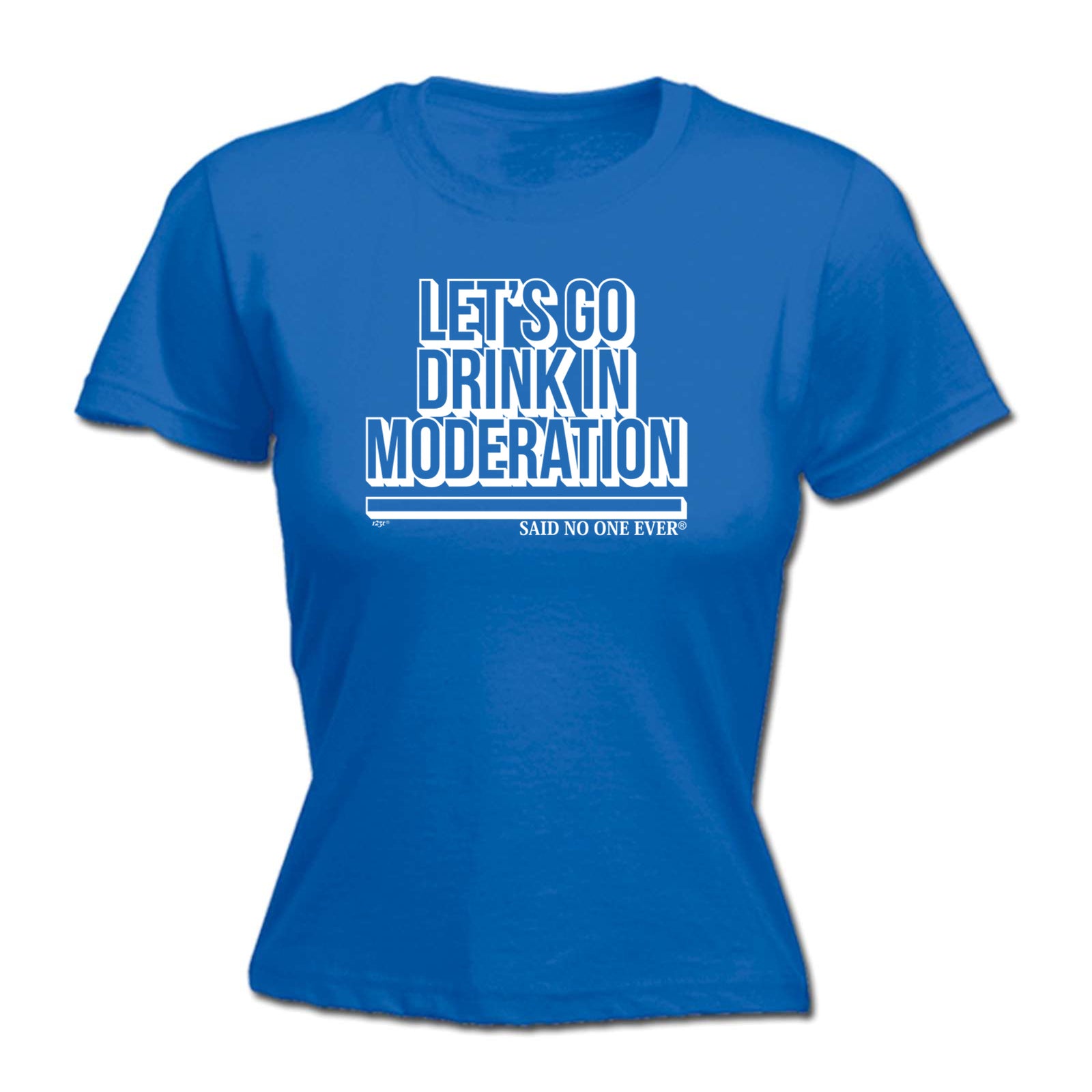 Lets Go Drink In Moderation Snoe - Funny Womens T-Shirt Tshirt