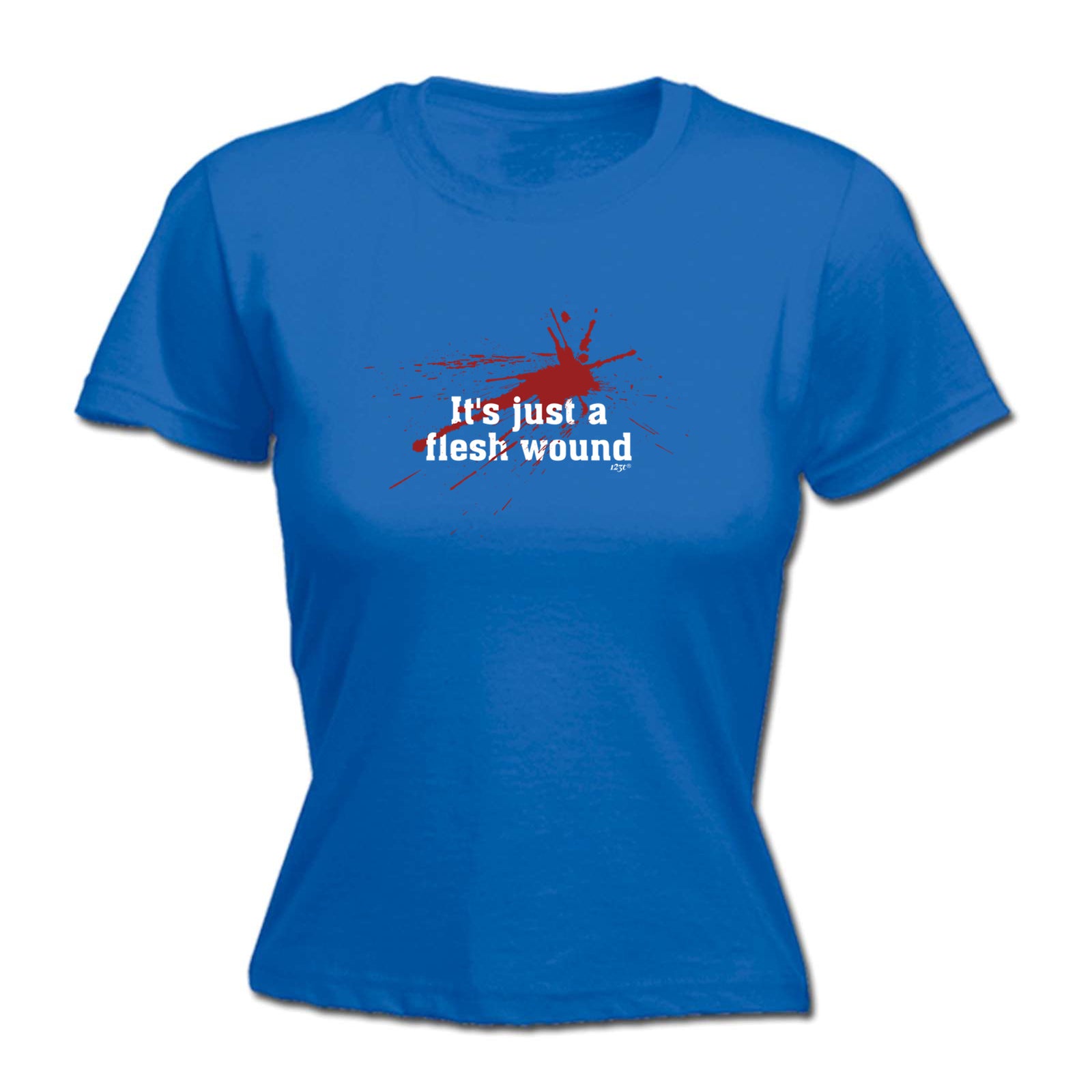 Its Just A Flesh Wound - Funny Womens T-Shirt Tshirt