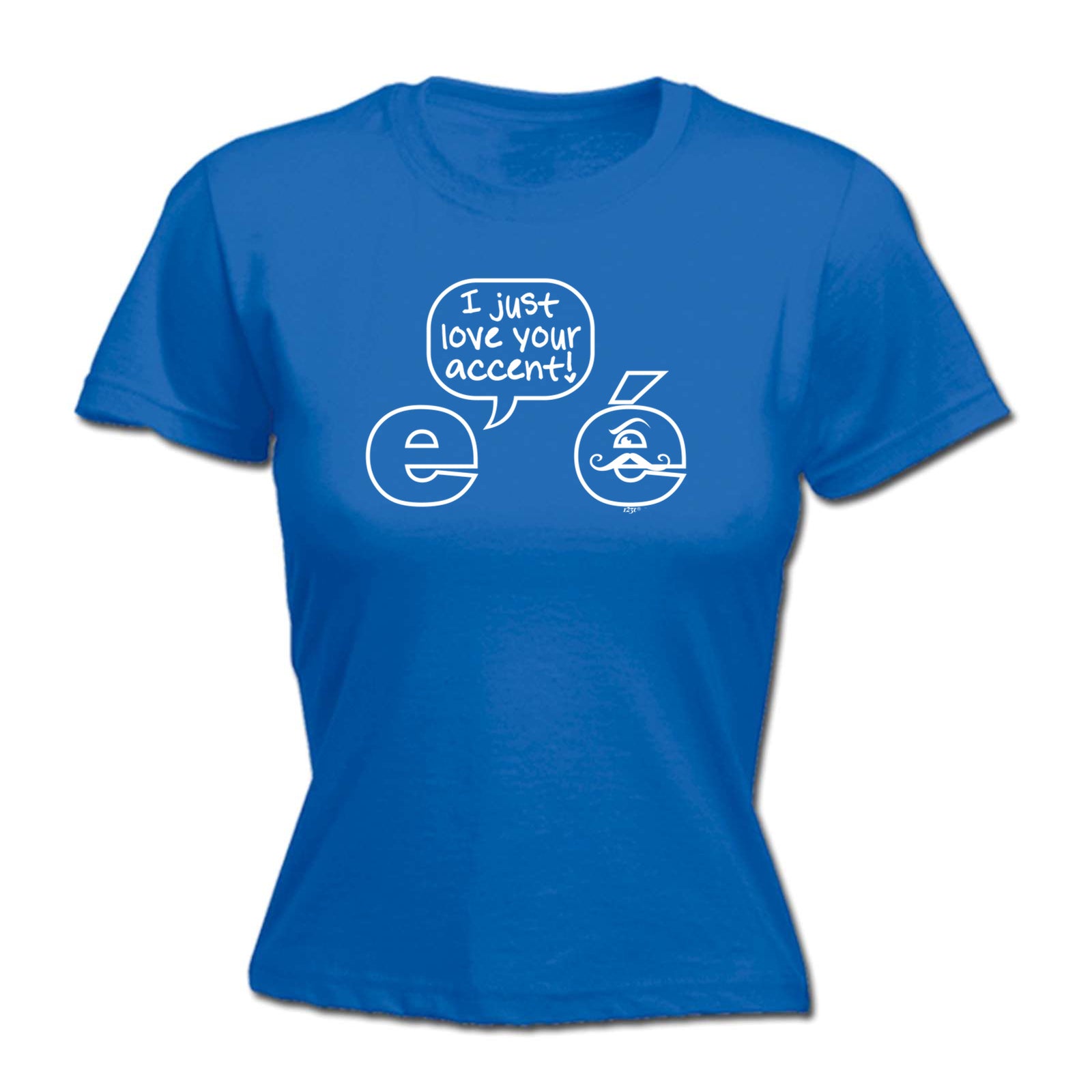 Just Love Your Accent - Funny Womens T-Shirt Tshirt