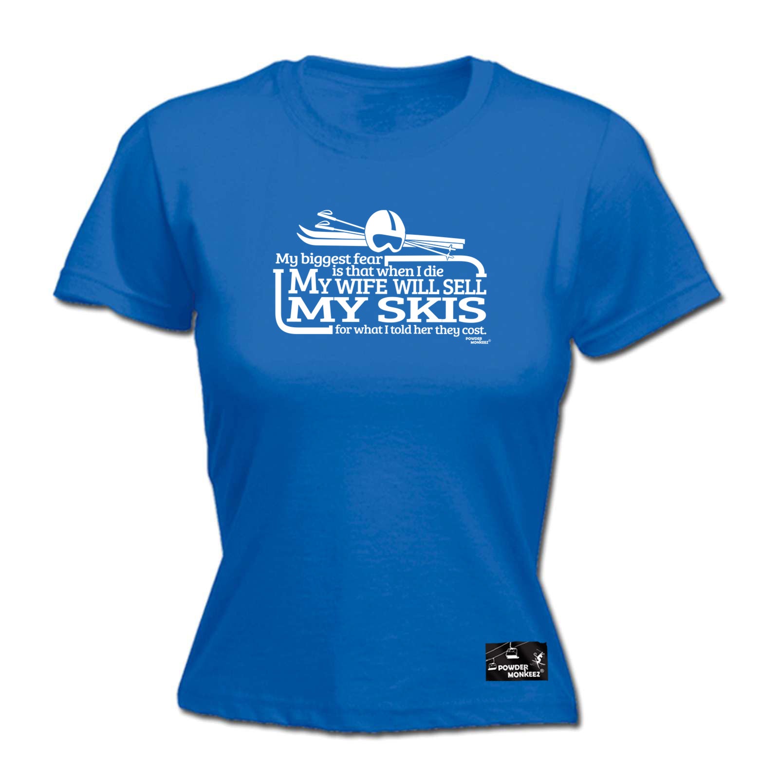Pm My Biggest Fear My Wife Sell Skis - Funny Womens T-Shirt Tshirt