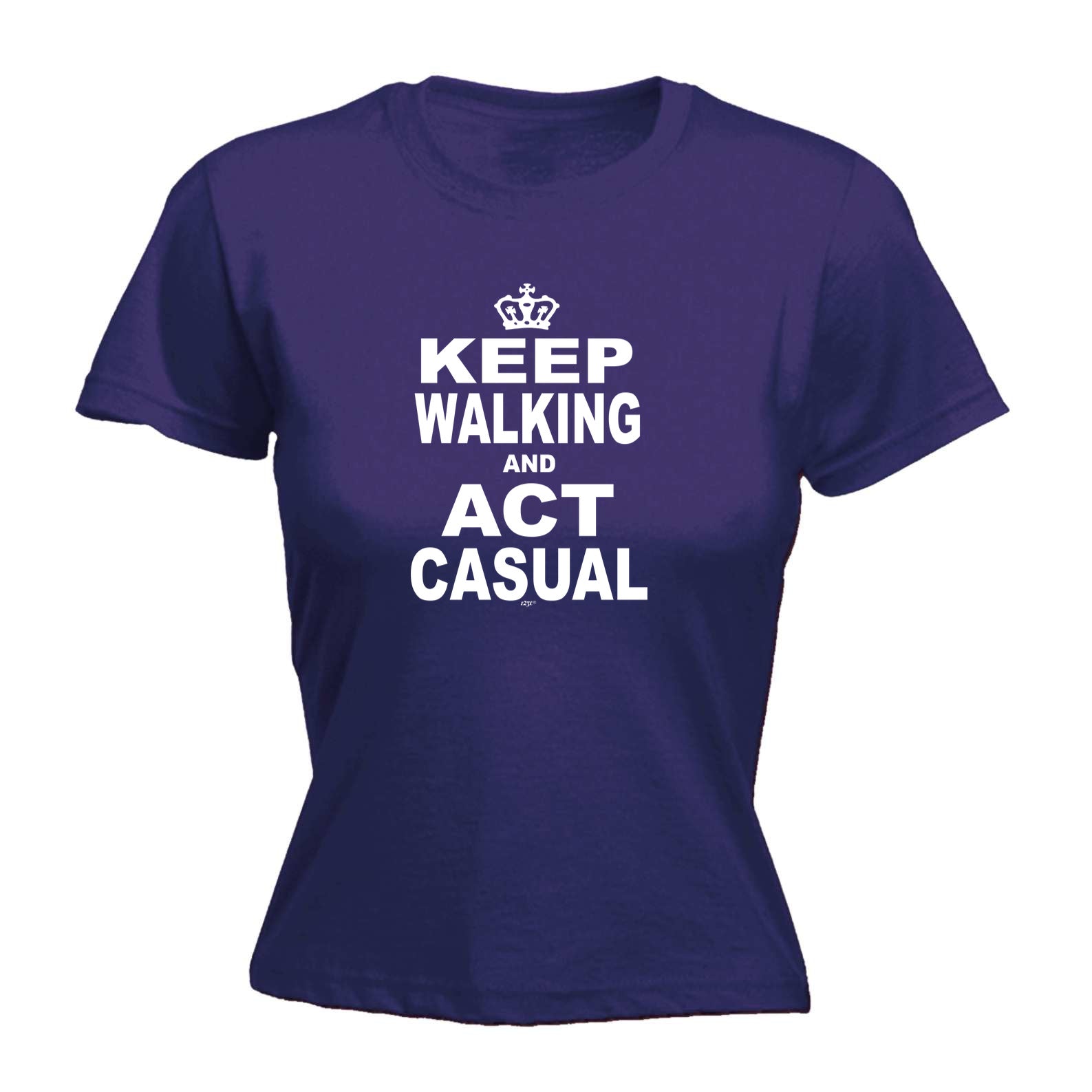 Keep Walking And Act Casual - Funny Womens T-Shirt Tshirt
