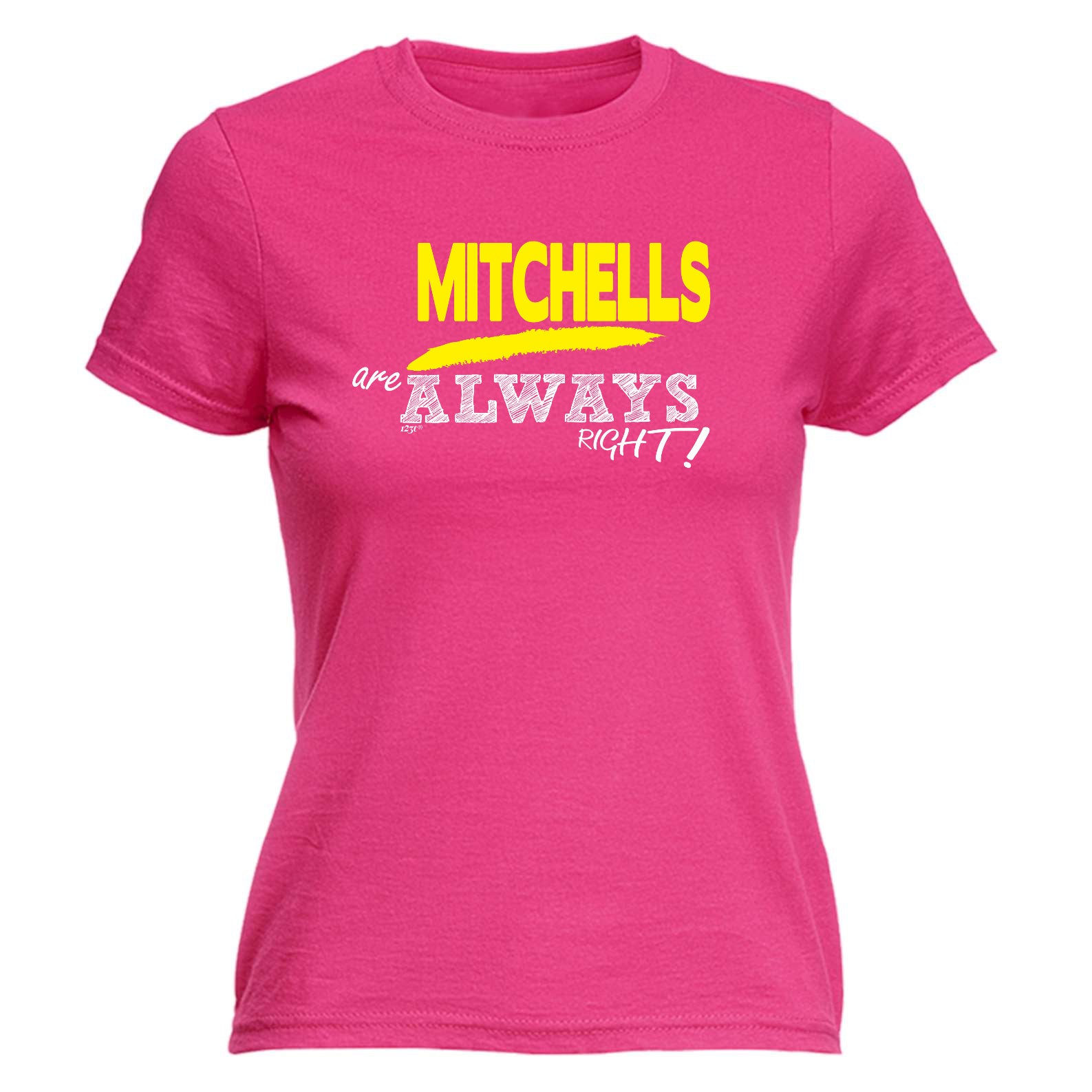 Mitchells Always Right - Funny Womens T-Shirt Tshirt