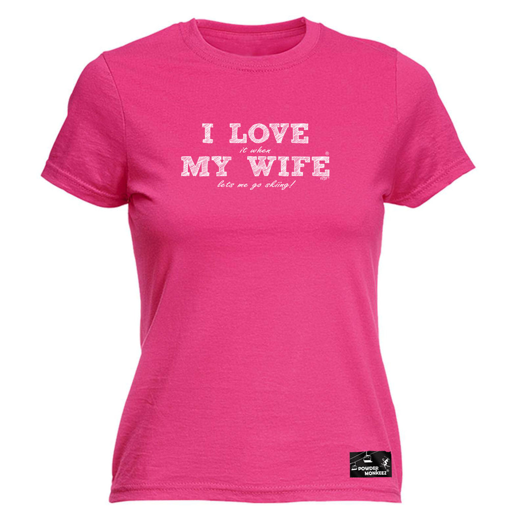 Pm  I Love It When My Wife Lets Me Go Skiing - Funny Womens T-Shirt Tshirt
