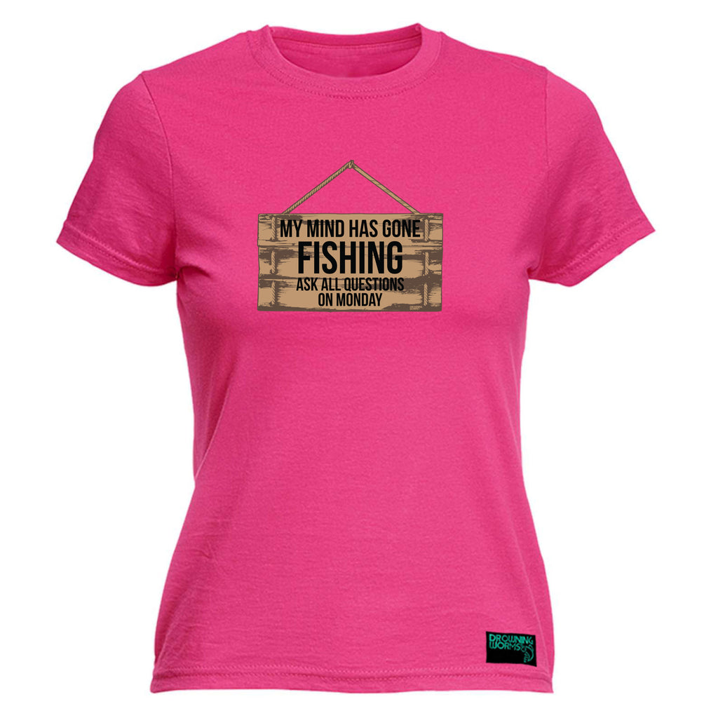 Dw My Mind Has Gone Fishing - Funny Womens T-Shirt Tshirt