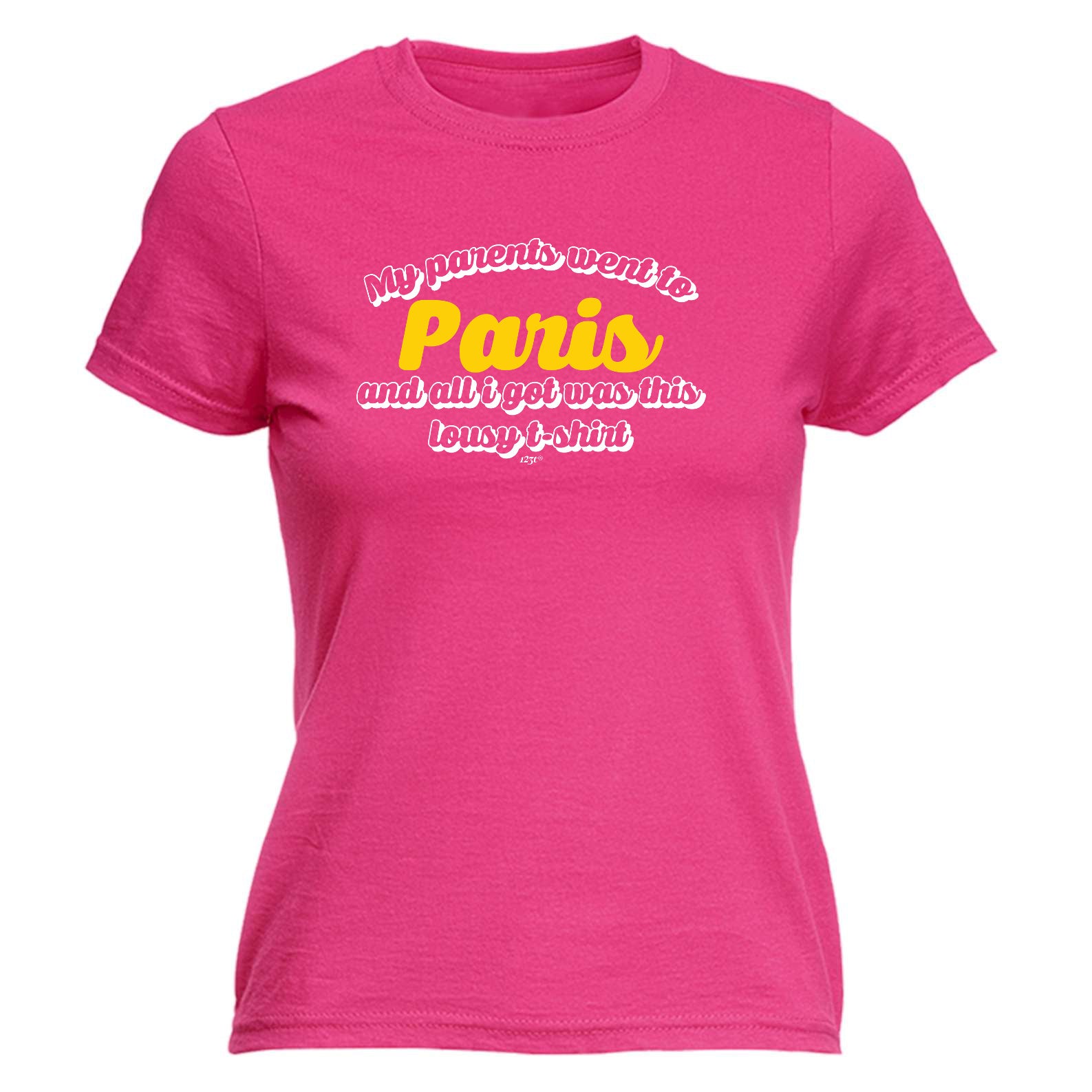 Paris My Parents Went To And All Got - Funny Womens T-Shirt Tshirt