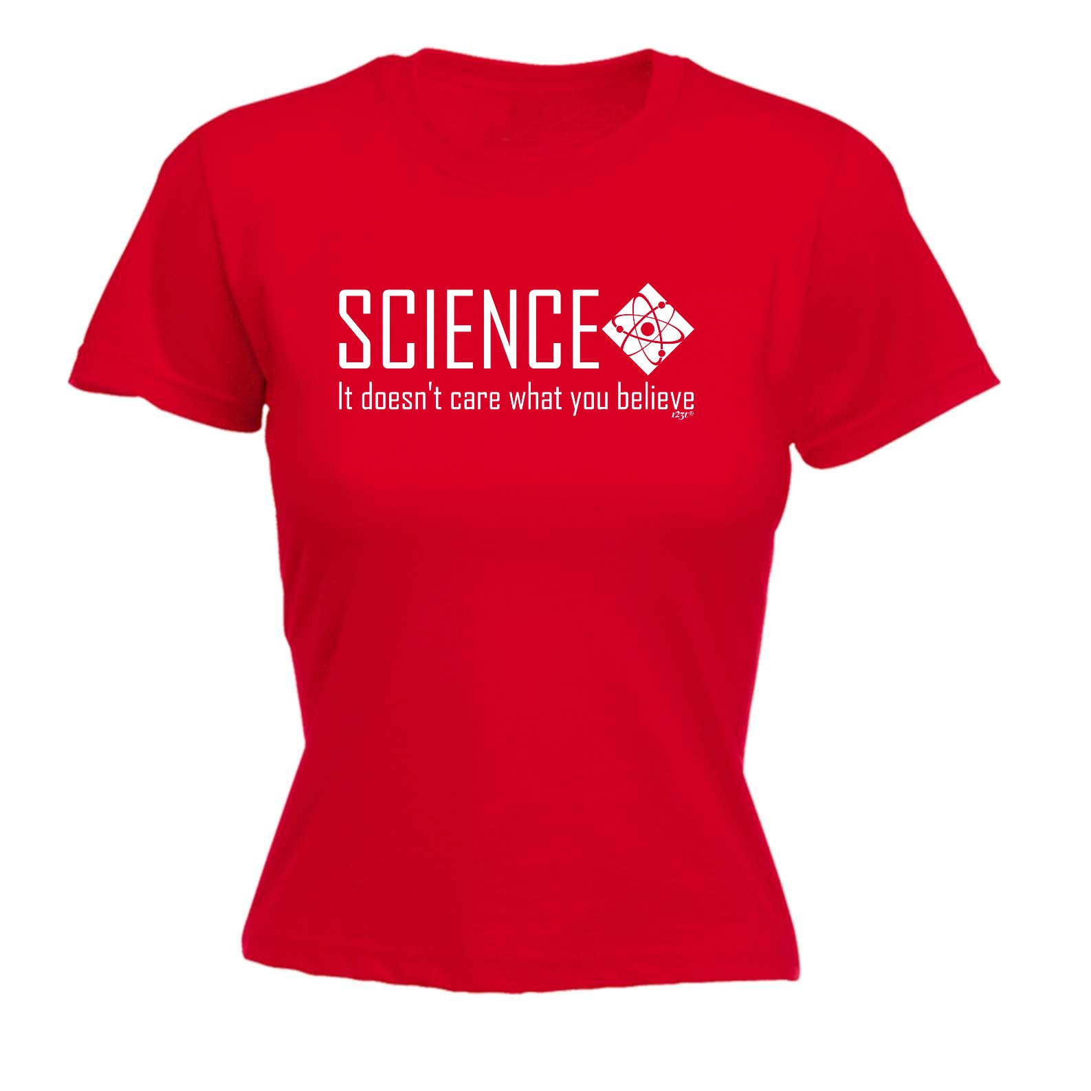 Science It Doesnt Care What You Believe - Funny Womens T-Shirt Tshirt