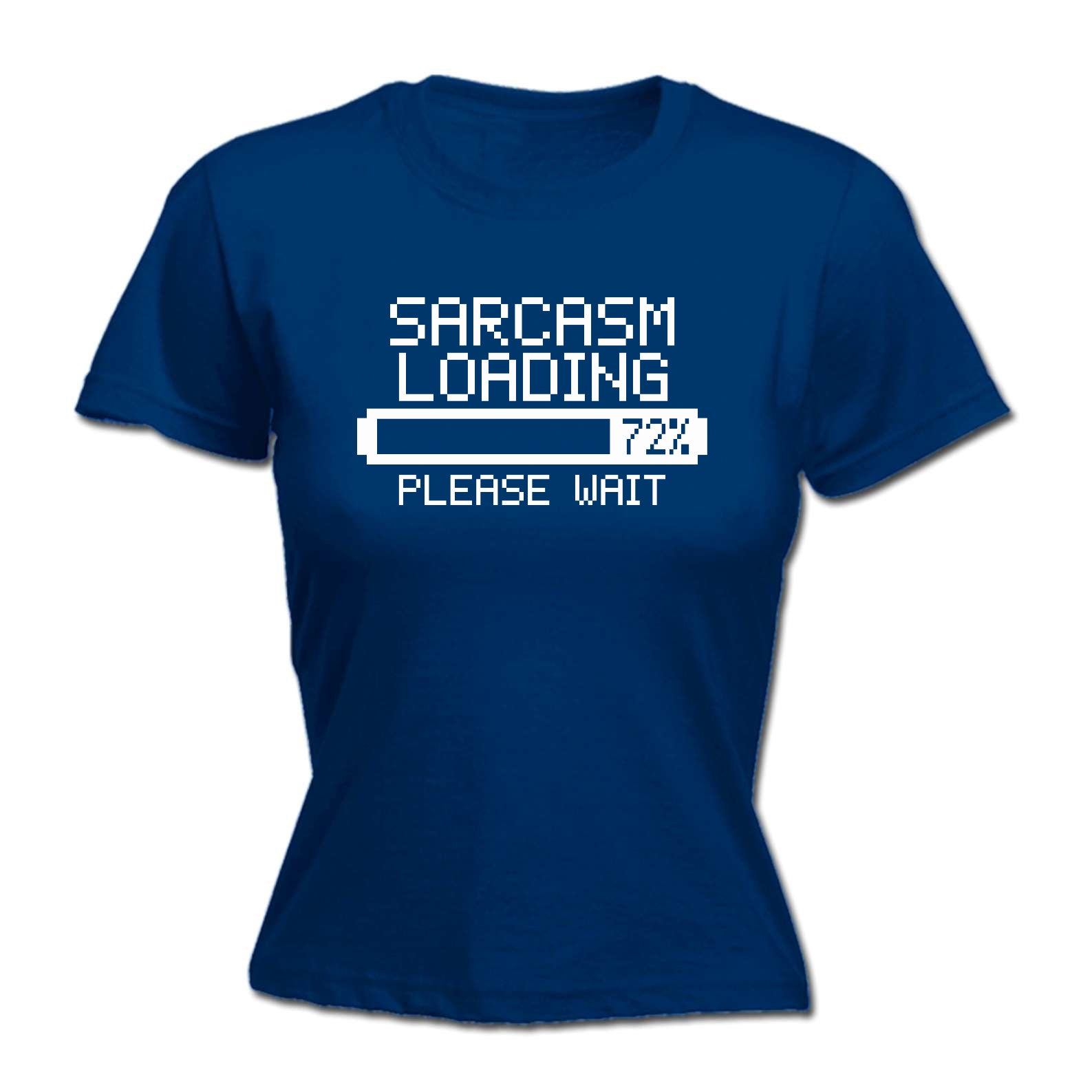 Sarcasm Loading Please Wait - Funny Womens T-Shirt Tshirt
