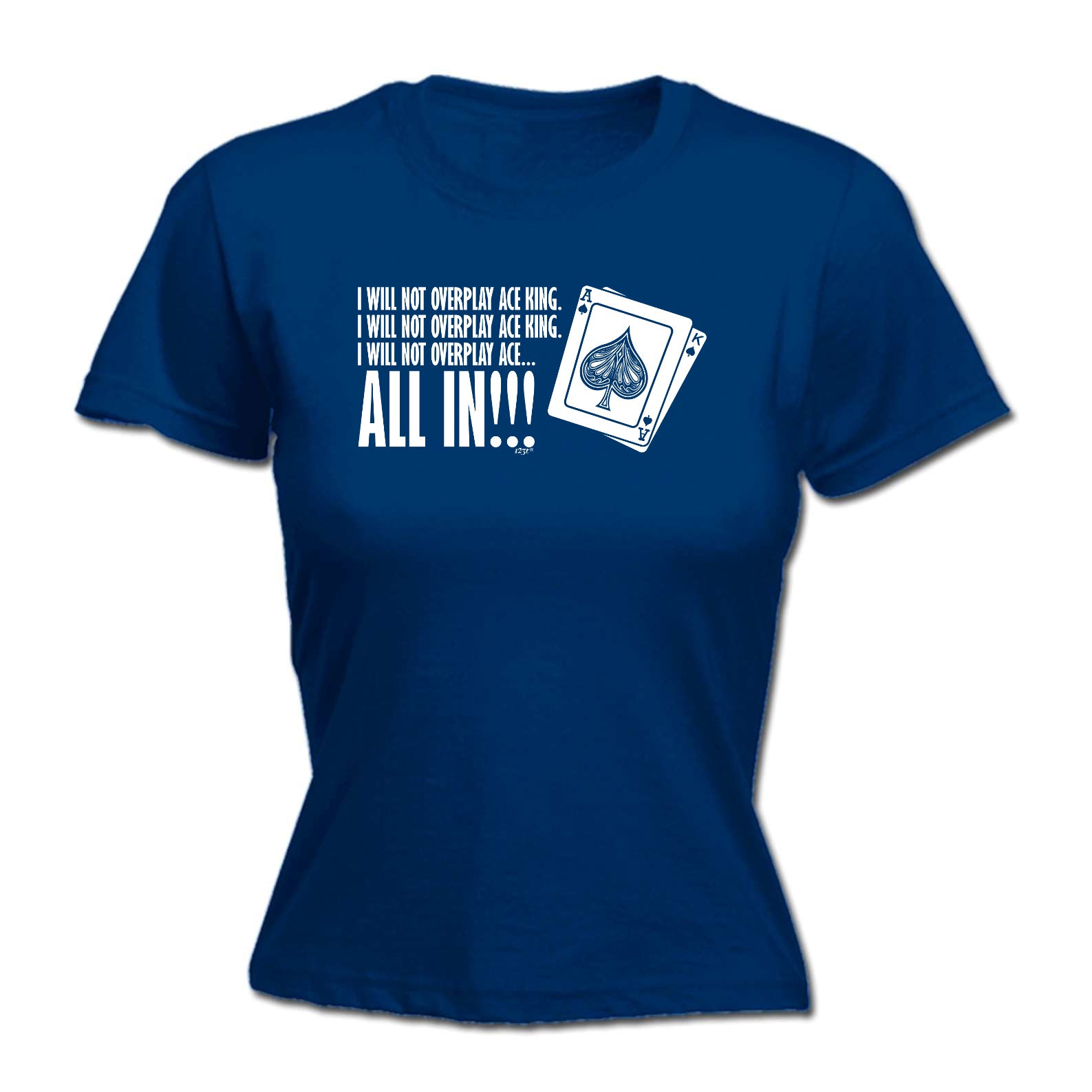 Poker Will Not Overplay Ace King - Funny Womens T-Shirt Tshirt