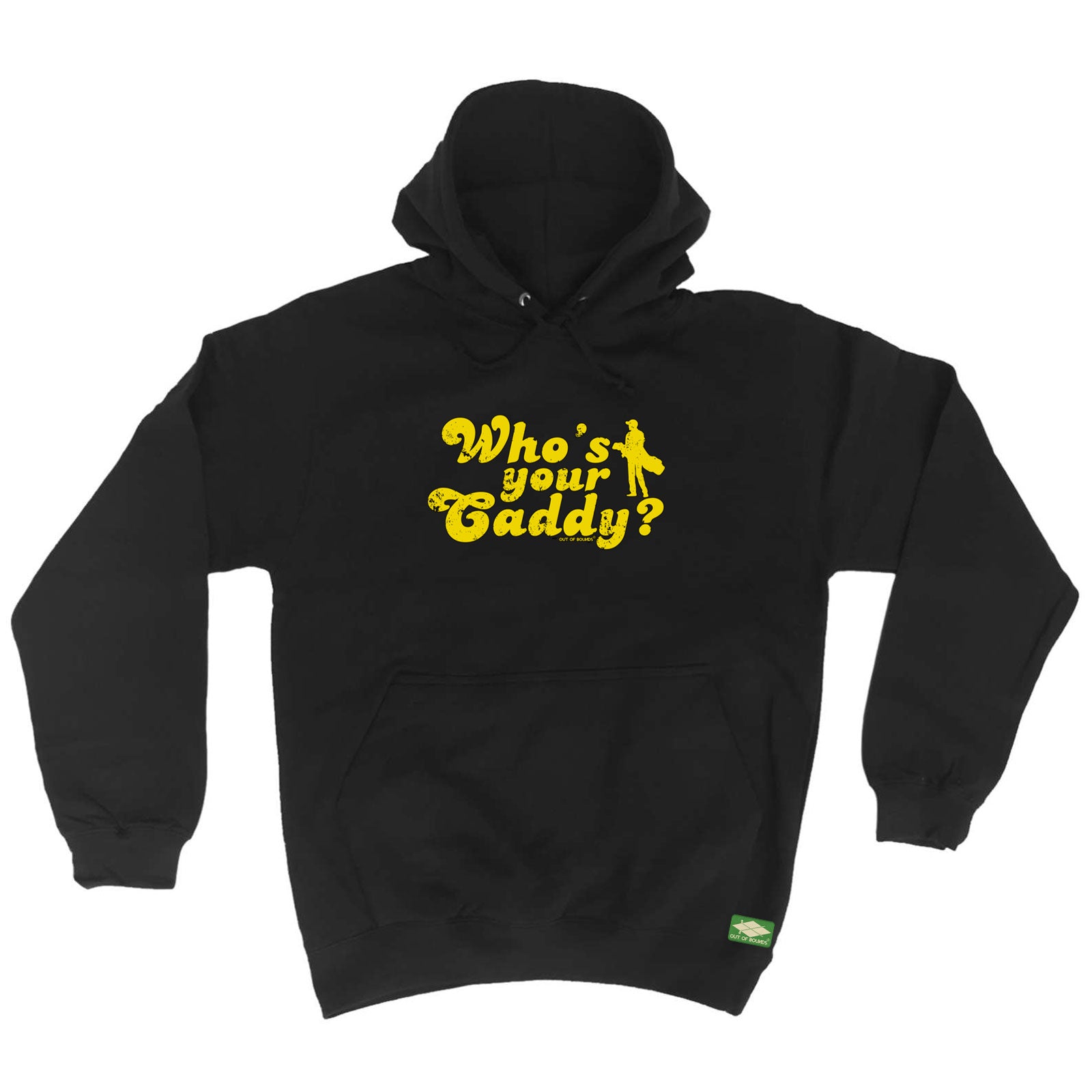 Oob Whos Your Caddy - Funny Hoodies Hoodie