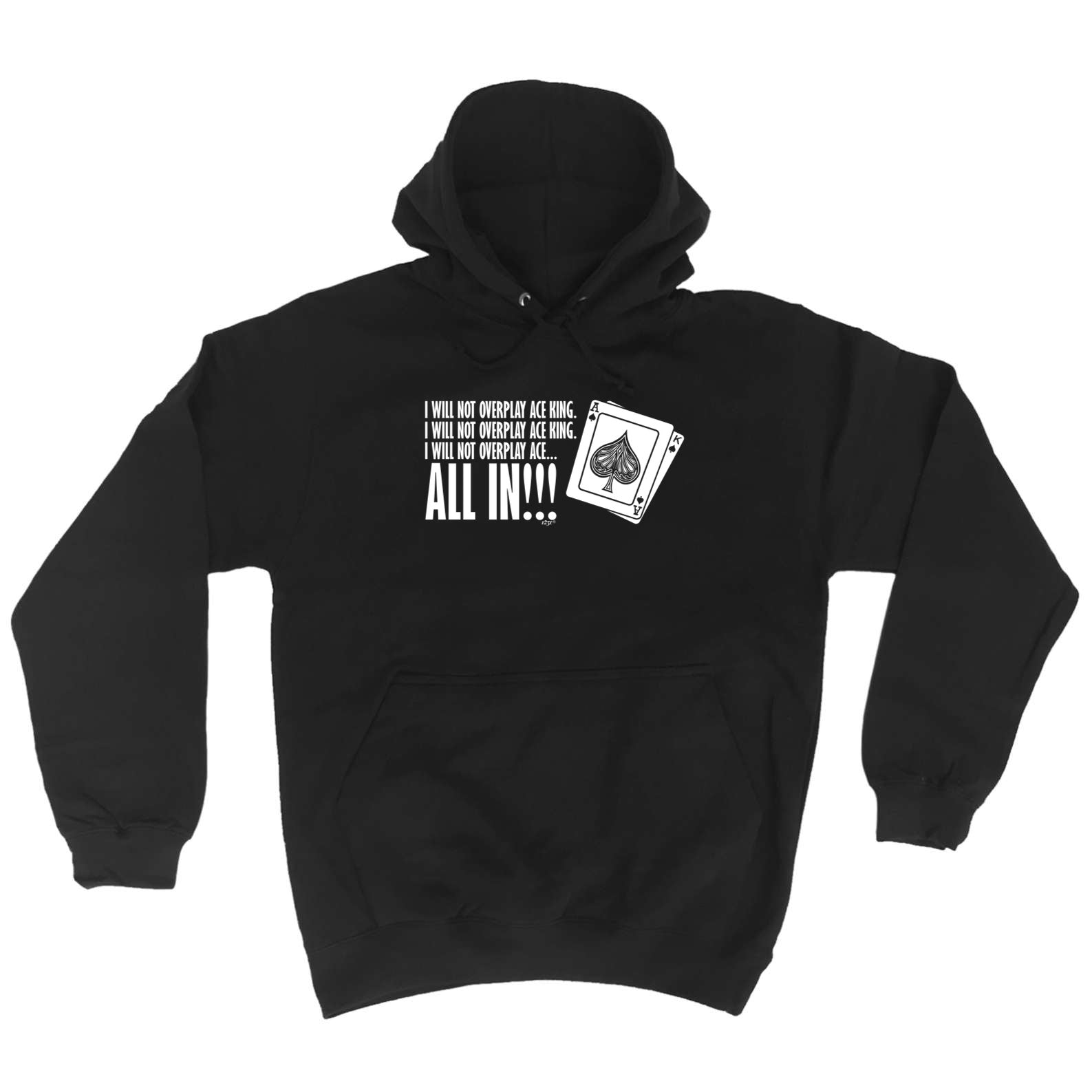 Poker Will Not Overplay Ace King - Funny Hoodies Hoodie