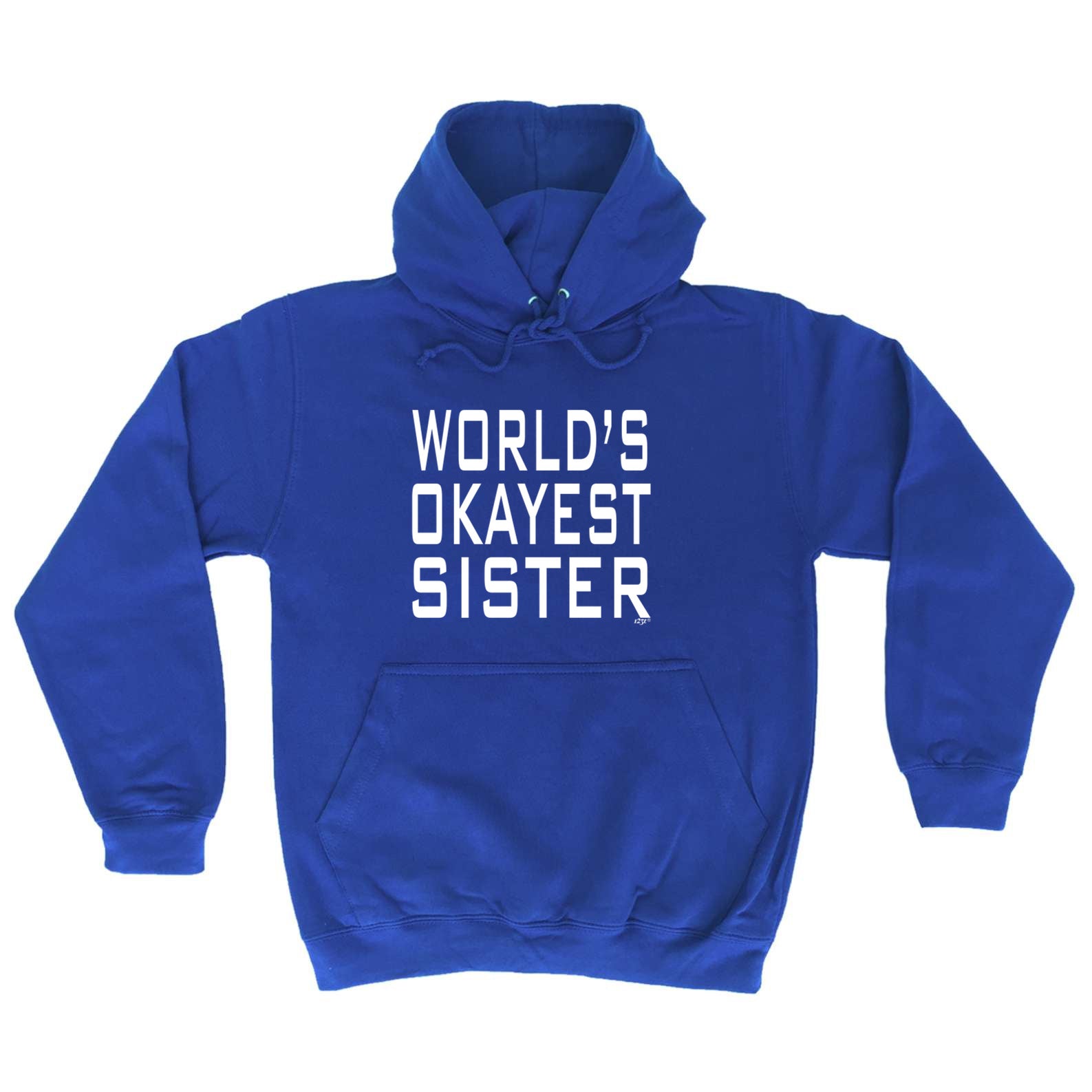 Worlds Okayest Sister - Funny Hoodies Hoodie