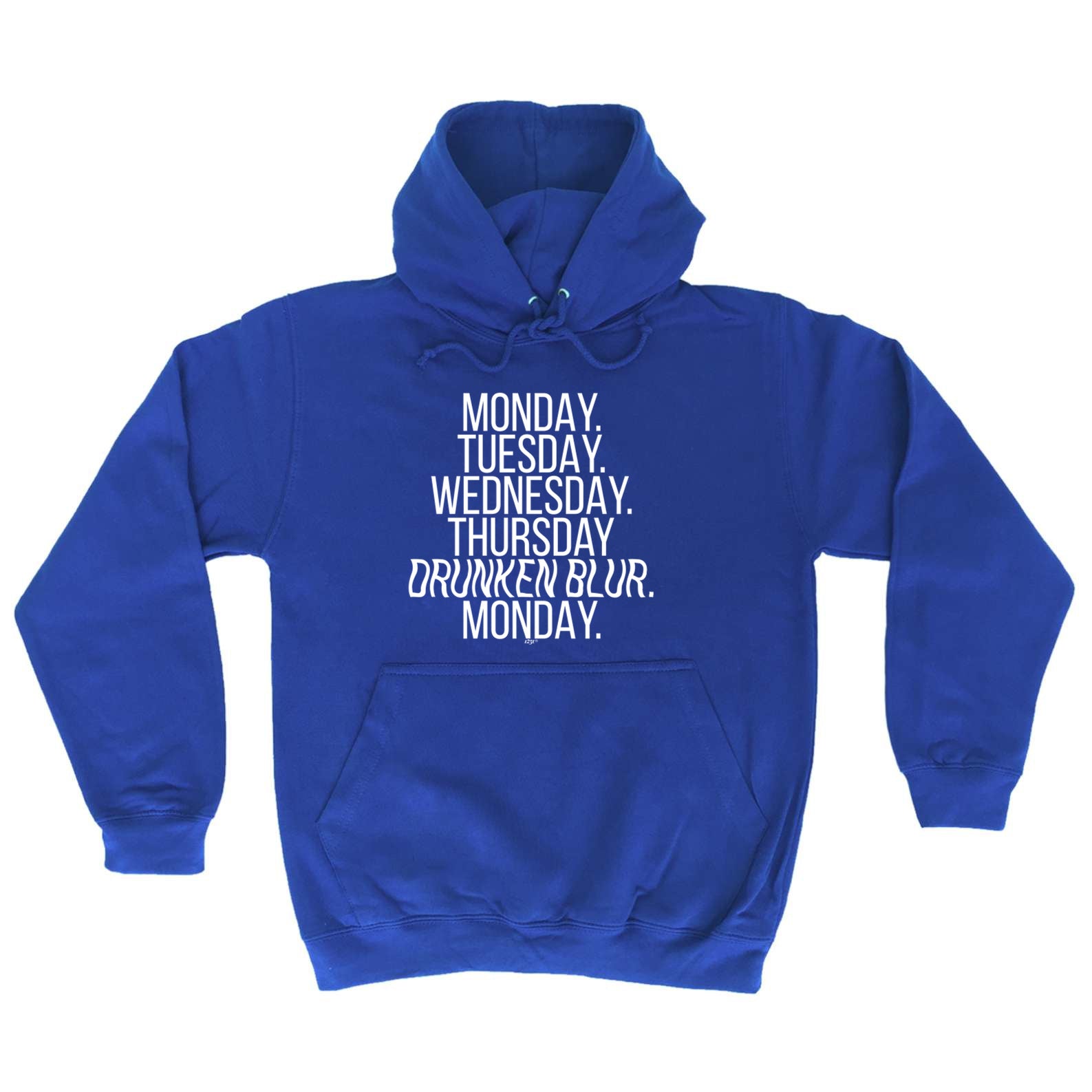 Monday Tuesday Wednesday Drunken Blur - Funny Hoodies Hoodie