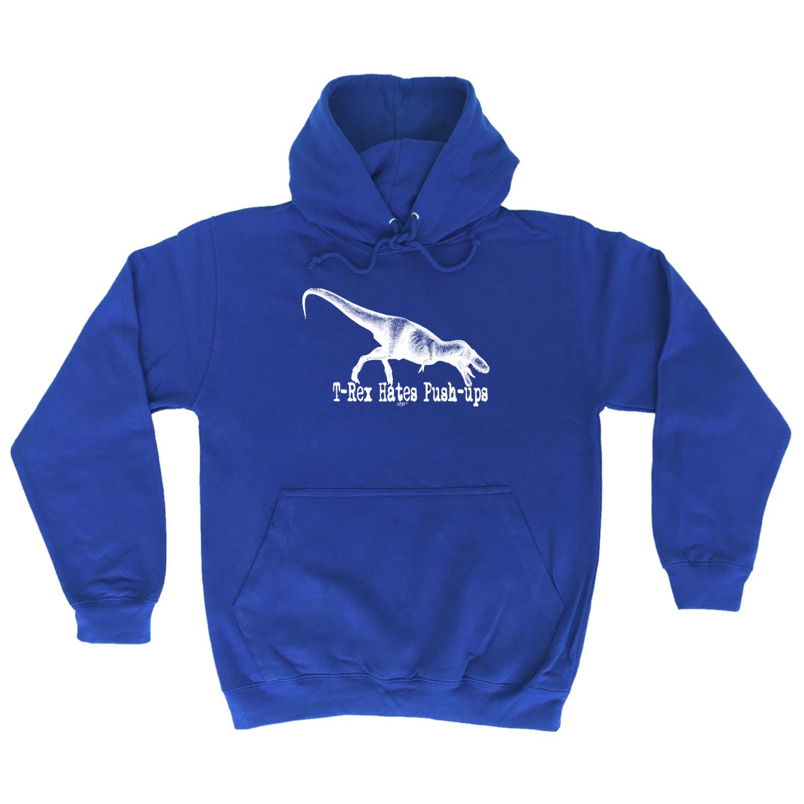 Trex Hates Push Ups Dinosaur - Funny Hoodies Hoodie