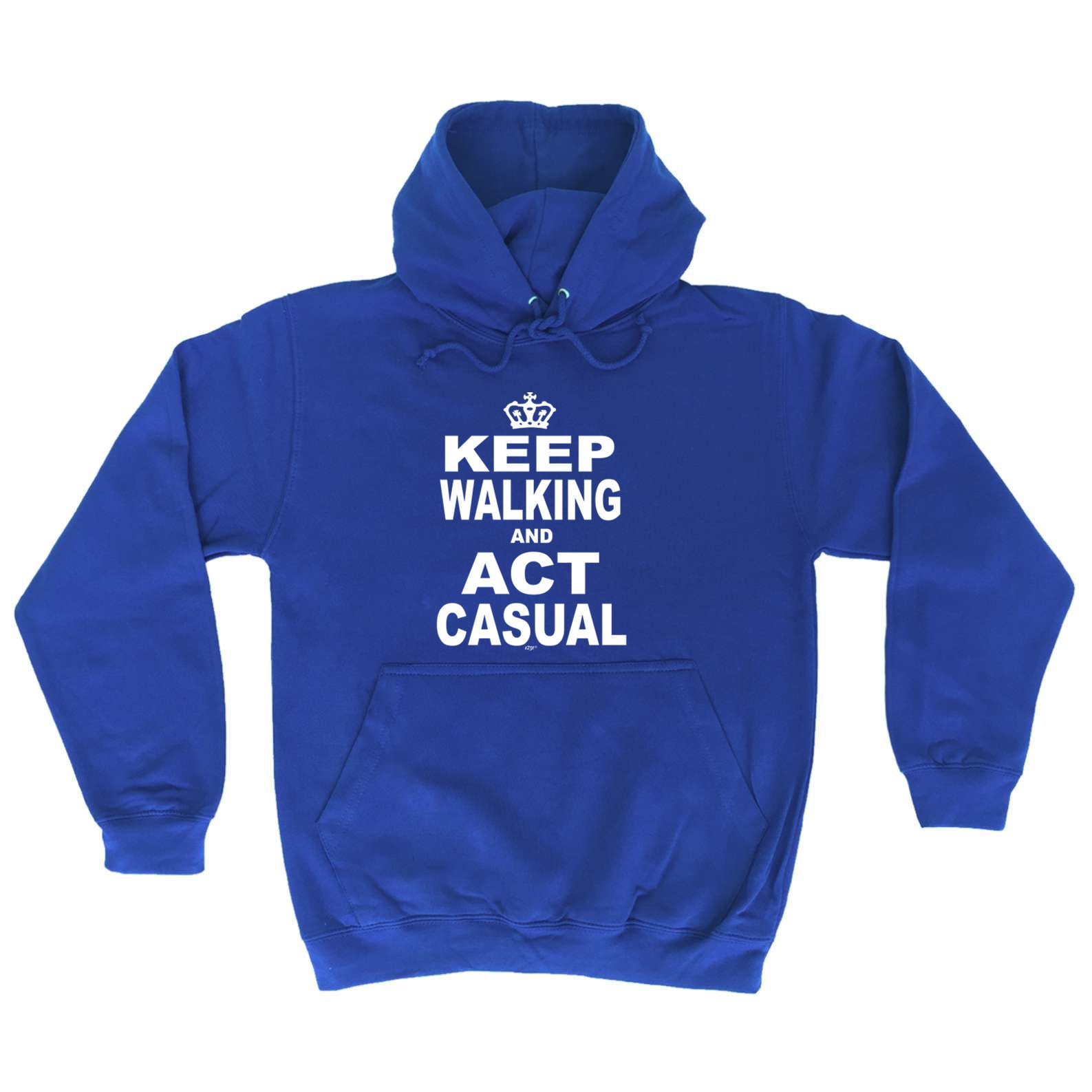 Keep Walking And Act Casual - Funny Hoodies Hoodie