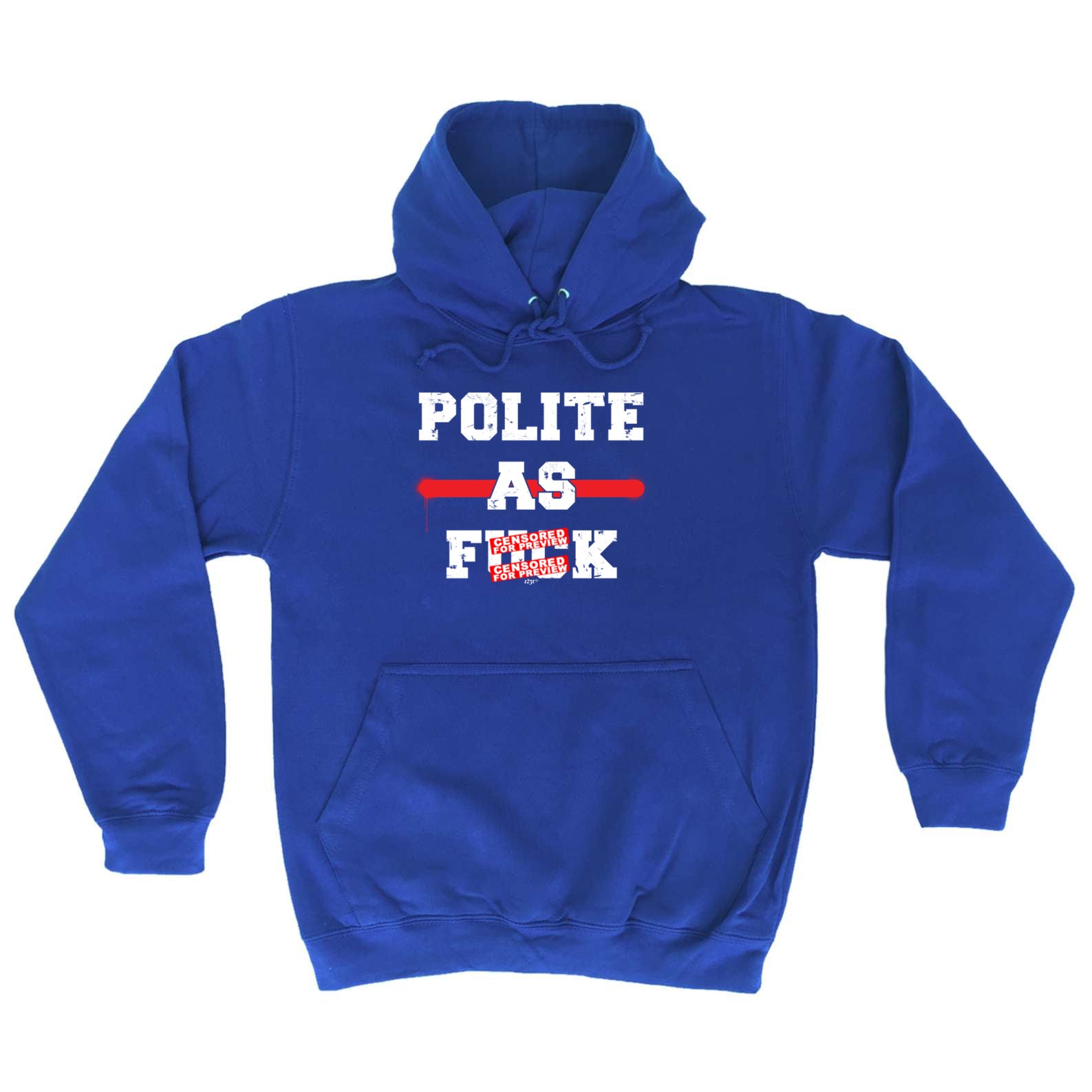 Polite As F K - Funny Hoodies Hoodie