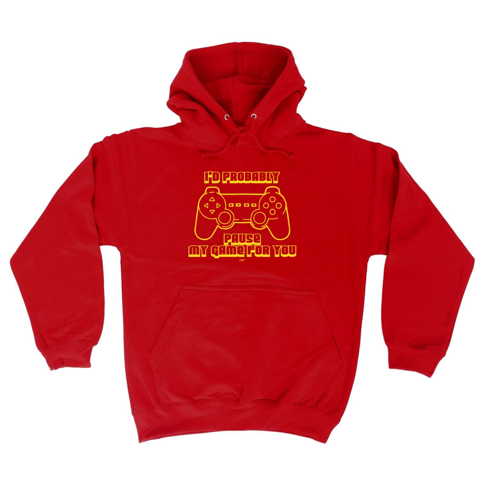 Id Probably Pause My Game For You - Funny Hoodies Hoodie